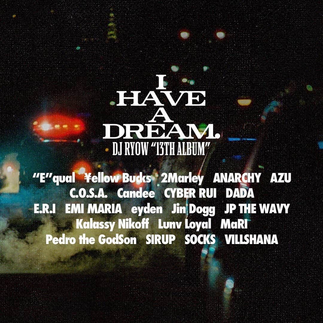 DJ RYOWさんのインスタグラム写真 - (DJ RYOWInstagram)「DJ RYOW / 13th ALBUM "I Have a Dream."  02.08.2023 https://linkco.re/rz1APFq9」2月1日 19時59分 - djryow