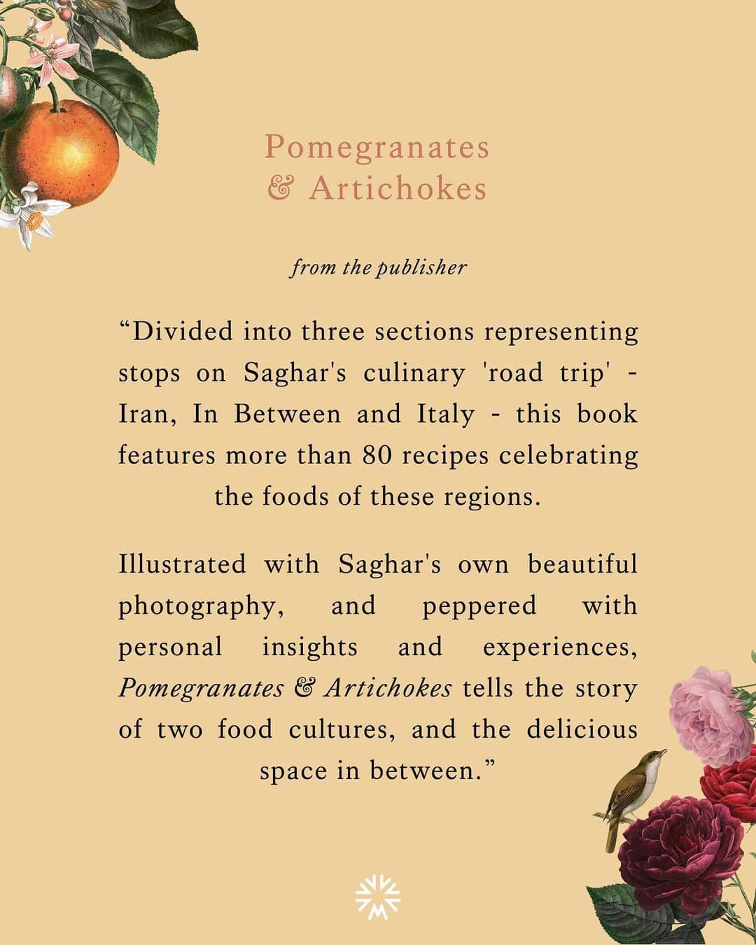 Saghar Setarehさんのインスタグラム写真 - (Saghar SetarehInstagram)「I am extremely excited, nervous, happy and proud to FINALLY present you my first cookbook; Pomegranates & Artichokes: Recipes and memories of a journey from Iran to Italy. It will be published on May 4th and it’s now available for pre-order via the link in my bio.   There are SO MANY things I have to say about this book, about its genesis in January 2017, about how I turned down no less than 3 publishing offers on books that I did not want to write, because I knew I wanted to write specifically THIS book, and about its arduous road to publication. But these are stories for another time.  Pomegranates & Artichokes is not a cookbook about an “exotice Persia”, from the point of view of a nostalgic exile. Nor is it a cookbook about the dolce vita in Italy. It’s a journey, that starts in Iran, then travels west through the Levant and the Eastern Mediterranean, finally arriving in Italy. It’s a quest for things that link the people of these lands, rather than separate them. Recipes, ingredients, techniques, stories. You'll be amazed at the amount of similarities between these apparently distant cultures and their cuisine.   Over and over again the question of borders and freedom of movement is raised throughout the book, for in fact, more than anything Pomegranates & Artichokes is about migrations.  Consequently, it’s also a book about identity.   It is divided into three chapters: Iran, In Between, and Italy. Each starts with an essay and its own pantry section. The recipes are accompanied by historical facts, personal anecdotes and insights.  To get in the mood of Pomegranates & Artichokes, I have also curated a playlist that follows the same pattern: Iran, In Between and Italy that you find in the link in bio  Lastly, if you want to support me and my work, please pre-order the book. It’s a huge deal in this market, especially for first-time authors like me.   Best team ever:  Recipe testing assistant/angel: @grassnbones  Home economist @alice.adamscarosi with help from @bettirosso  Photography and styling assistant: @valentinahortus  Location @madonnellagricola  And everyone at @murdochbooks_uk   #PomegranatesAndArtichokes #LabNoonCookbook」2月4日 17時17分 - labnoon