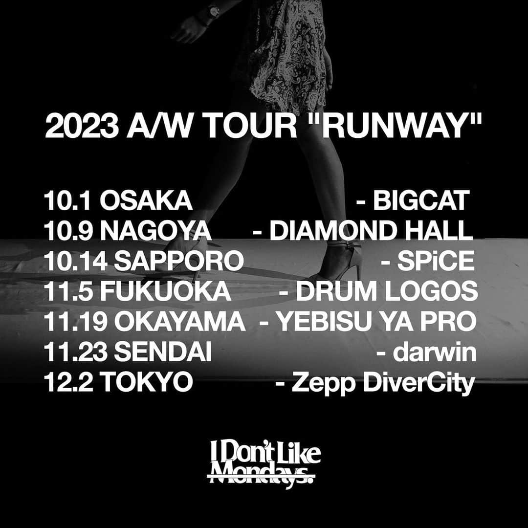 I Don't Like Mondays.さんのインスタグラム写真 - (I Don't Like Mondays.Instagram)「2023 A/W TOUR "RUNWAY" starts from October」3月19日 20時00分 - idlms.official
