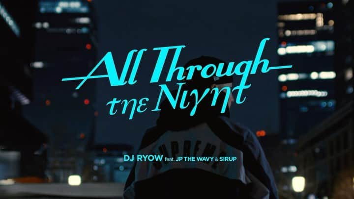 DJ RYOWのインスタグラム：「DJ RYOW "All Through the Night feat. JP THE WAVY, SIRUP" Beats by UPNORTH & SPACE DUST CLUB  Music Video Out Now !!! https://youtu.be/7jm2t_dlwgg Directed by YUE  13th ALBUM「I Have a Dream.」 https://linkco.re/rz1APFq9」