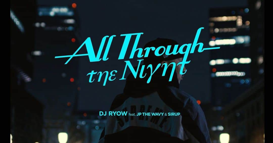 石崎祥子のインスタグラム：「DJ RYOW All Through the Night feat.JP THE WAVY,SIRUP」