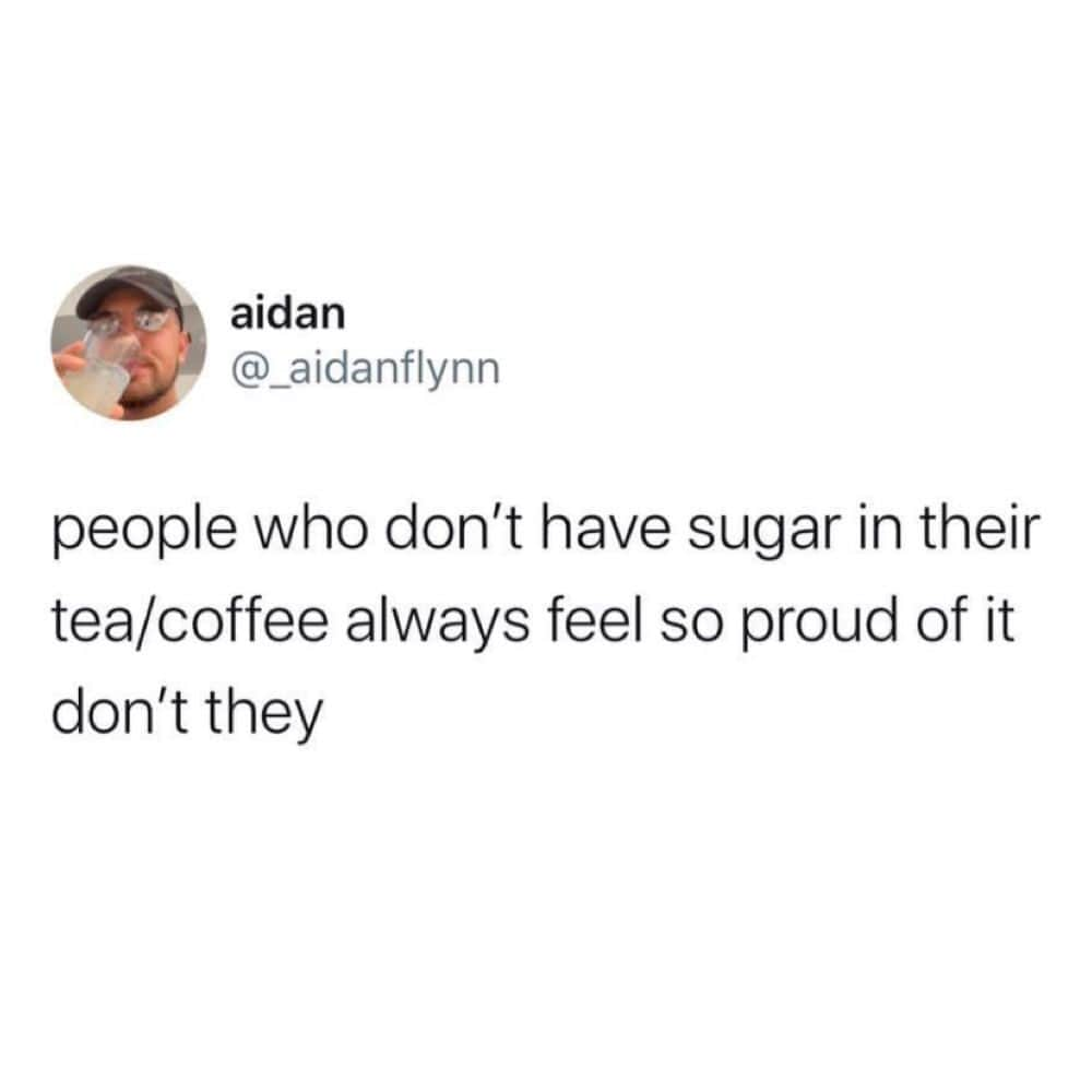 9GAGさんのインスタグラム写真 - (9GAGInstagram)「I feel so proud for not having milk in it too by _aidanflynn | TW  - #coffee #tea #sugar #milk #9gag」4月11日 4時00分 - 9gag