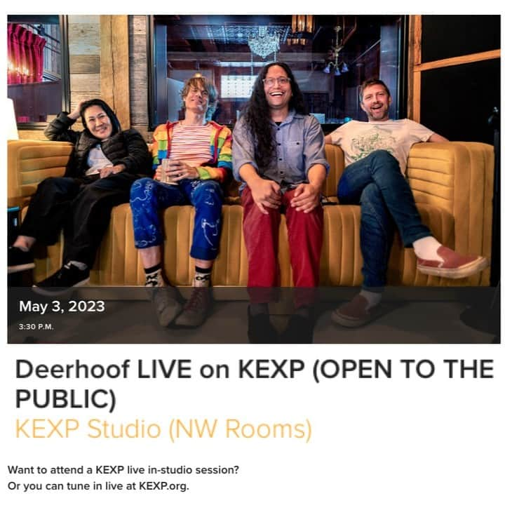 ディアフーフのインスタグラム：「We just set up a live session on @kexp ! We'll be playing at @neumos_ on May 4th but they'll be accepting 70 guests at this session on May 3rd if you want to check out a few songs early! From their site - if you would like to attend the KEXP Live In-Studio performance, you must register in person at KEXP. Registration is available beginning 90 minutes prior to public sessions, and is free of charge. Performance at 3:30pm.」