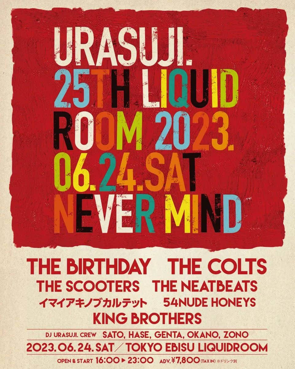 The Birthdayさんのインスタグラム写真 - (The BirthdayInstagram)「『URASUJI. 25TH』 2023年 6月24日(土) ＠ LIQUIDROOM Open / Start 16:00  (end 23:00) ADV ￥7.800  LIVE : The Birthday / THE COLTS / THE SCOOTERS / THE NEATBEATS / イマイアキノブカルテット / 54NUDE HONEYS / KING BROTHERS   DJ : URASUJI. CREW SATO HASE GENTA OKANO ZONO  #thebirthday」3月22日 10時52分 - thebirthday_official