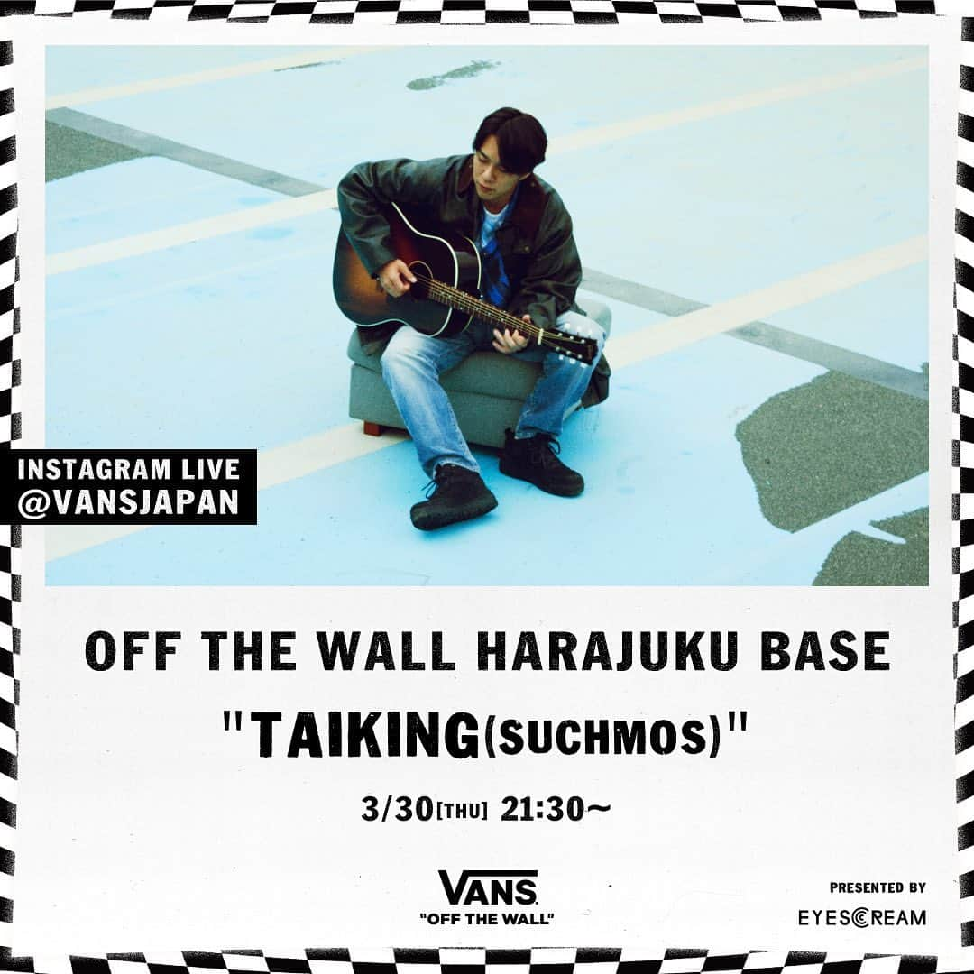 ヴァンズのインスタグラム：「Vansによる、ライブ配信コンテンツ『OFF THE WALL HARAJUKU BASE』。 第11回は、2021年からソロ・プロジェクトをスタートした 6 人組ロックバンドSuchmosのギタリスト” TAIKING”を迎えライブを披露します。 3/30(木)21:30よりこちらのアカウントにて配信スタート。 Stay Tuned🔊 #vansjapan」