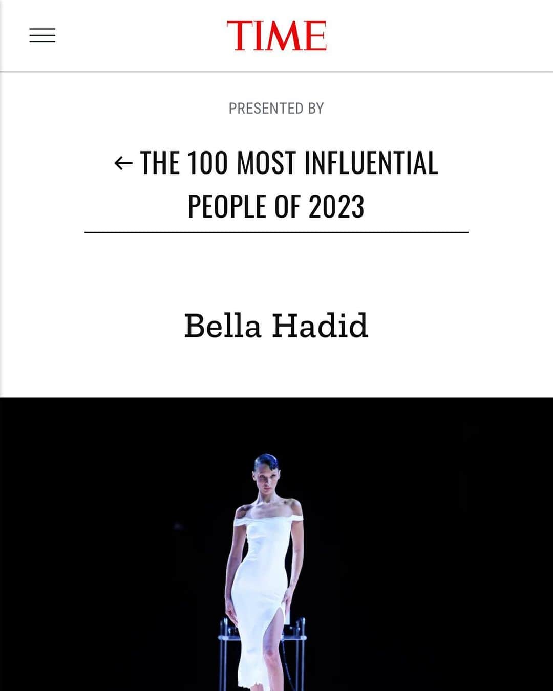 ベラ・ハディッドのインスタグラム：「Proud to be included in the 2023 #TIME100 @Time list of the most influential people in the world.   In awe of this achievement, and being able to be recognized along side so many talented, hardworking and life changing people. These are human beings challenging government systems, inventing world changing products, and being a light for many, in a world of darkness. Not to say I haven’t gone head to head with government systems before , but there is still a lot I have to do and a lot that has to be done.  The truth is, to say I am anywhere near as influential as some of these big names, is a huge statement to make, but please know,I can feel the weight and understand my responsibilities within it. To be recognized for the work I’ve done, just makes me want to work harder to be a part of the change we want to see in this world. I know my mission is much larger than what I have even touched the surface on now, and I will continue to fight until change has been made.   I will always do my best to spread the message of kindness, advocating for mental health and chronic illness, while continuing to stand up for what I know in my heart, to be right, when it comes to the refugee crisis, governmental pawns, border control issues and systematic oppression. I will always be a supporter for the oppressed and anyone less fortunate, no matter whose feathers it ruffles. Helping others is my passion& I will never stop, no matter what. It’s important for me to always speak my truth, and be as genuine as I can with you all, so to get on this list just by being myself and advocating from my heart, is a blessing in itself.  WORDS BY @cturlington ❤️🙏🏽❤️ Christy - your words have me sitting in much gratitude. To know that you, the queen of beauty, integrity&kindness, have this to say about me means the world,& I have no words to describe how I feel that YOU took the time to write this tribute for me. Thank you Christy. Your light , heart, hardwork& spirit have infected the fashion industry& the world,& I am inspired by you to always follow my heart and stand up for what I believe in.」
