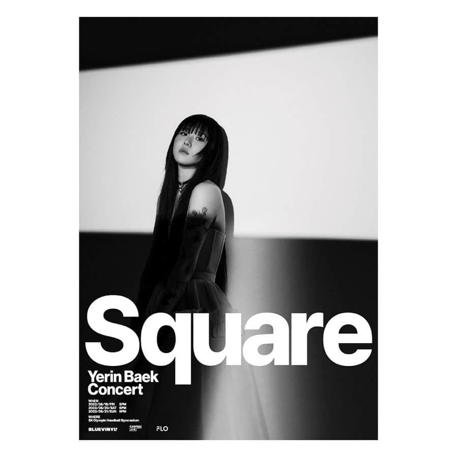 イェリンのインスタグラム：「2023 Yerin Baek Concert <Square> ⠀ 백예린이 첫 콘서트 이후 3년 만에 단독 공연 [Square]로 돌아옵니다. 많은 이들의 사랑을 받은 ‘Square’에서 확장해 나갈 앞으로의 모습까지, 백예린의 과거와 현재 그리고 다음을 담았습니다. 가장 큰 규모로 한층 깊어진 라이브를 선보일 Square의 무대에 여러분을 초대합니다. ⠀ Yerin Baek is returning with a solo concert [Square] after 3 years since her first concert. It encompasses Yerin's past, present, and future, as well as her growth beyond the beloved 'Square.' We invite you to the stage of 'Square,' which will showcase an even deeper live performance on its largest scale. ⠀ ⠀ ◼공연 일시 ▫2023.5.19 (금) 8PM ▫2023.5.20 (토) 6PM ▫2023.5.21 (일) 5PM ⠀ ◼공연 장소 : SK 핸드볼경기장 ◼좌석 형태 : 지정 좌석 ◼공연 시간 : 120분 ⠀ ◼티켓 가격 ▫VIP 143,000원 ▫R석 132,000원 ⠀ ◼티켓 오픈 ▫2023.4.6 (목) 오후 8시 / 인터파크 ticket.interpark.com ⠀ ⠀ ⠀ #백예린 #백예린단독공연 #YerinBaek #Square」