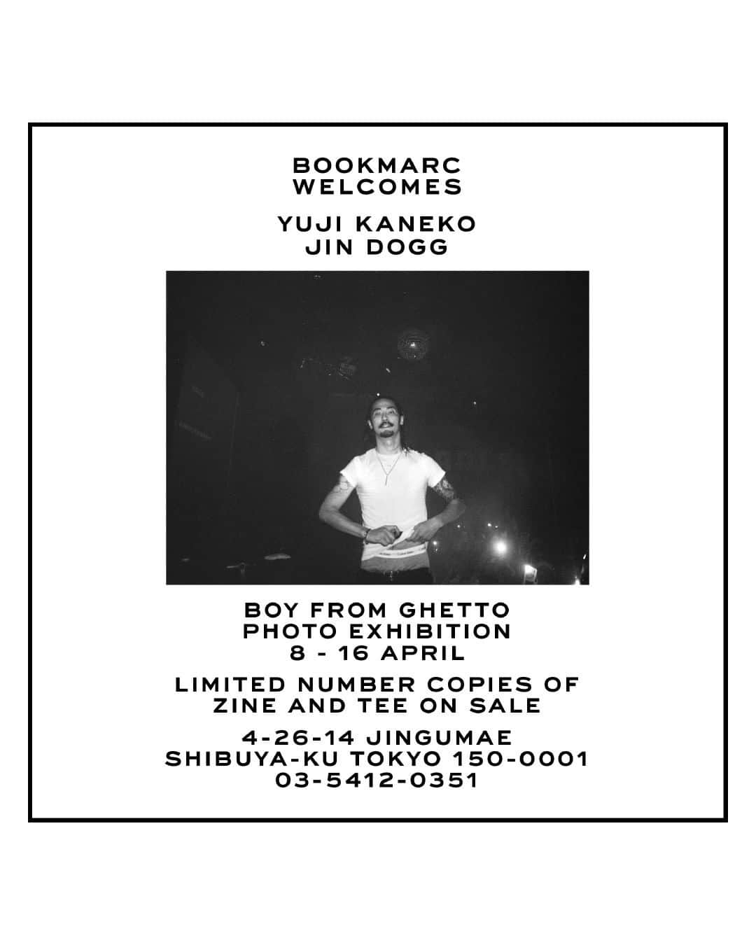 lute / ルーテのインスタグラム：「Yuji KanekoがJin Doggの1年を密着撮影した、写真の展示をBOOKMARCにて開催する。  「マーク ジェイコブス」が手掛けるブックストア「BOOKMARC（ブックマーク）」(@thebookmarc) にて、国内外の様々なアーティスト、アパレルブランドのイメージを撮影で知られる気鋭の写真家、Yuji Kaneko (@__ug__) の約3年振りとなる写真展を開催される。  アジアン・ヒップホップの未来を担う重要人物であり、精力的な音楽活動を通じて「Dirty Kansai」から世界へと、独自の強烈な個性を発信し続けている大阪市生野区出身のラッパーJin Dogg (@sadmadjake) の写真展となる。Kanekoは2022年から約1年間Jin Doggを撮り続け、彼の大阪、東京での日常に密着。その殆どの写真が初公開であり、様々な角度からその実像を捉えた作品群が展示されるという。また展示作品の販売に加えて、写真家の初となるZINEとTシャツをBOOKMARC数量限定で販売される。  ■Yuji Kaneko x Jin Dogg 『BOY FROM GHETTO』 photo exhibition 会期：2023年4月8日(土)- 4月16日(日) 場所：BOOKMARC（ブックマーク）東京都渋谷区神宮前4-26-14  ■関連商品 Yuji Kaneko x Jin Dogg 『BOY FROM GHETTO』ZINE 販売価格:¥4,400-(税込) ページ数 48ページ 装丁 アジロ綴じ  Yuji Kaneko x Jin Dogg 『BOY FROM GHETTO』TEE 販売価格:¥5,500-(税込) サイズ展開 M,L, XL / 仕様 コットン100% フロントフォトプリント / バックロゴプリント  ■展示写真 Archival Pigment Print 販売価格:¥44,000(税込)～￥550,000※予価 420×297mm Open Edition 515×364mm Edition 5 728×515mm Edition 3 1200×900mm (w/ frame) Edition 1  ■プロフィール  Yuji Kaneko 1984年生まれ 神奈川県横浜市出身。2014年より写真家としてのキャリアをスタートさせ、現在に至るまで 国内外の様々なアーティスト、アパレルブランドのイメージを撮影。2019年4月に初の単独展示「sleep is the cousin of death」を東京、札幌で開催。7月には長年交友のあるNITRO MICROPHONE　UNDERGROUNDのデビュー20周年記念ライヴ「LIVE19」の模様を、切り取った写真展「DSPTCH × NITRO MICROPHONE UNDERGROUND featuring cherry chill will / Yuji Kaneko“LIVE19” Photo Exhibition」をcherry chill will氏と開催。2020年3月、およそ1年間、約20000カットに及ぶ写真の中から選りすぐった舐達麻との写真展「LIFE STASH」を開催。現在ではニューヨーク発のインディペンデントマガジンであり、アパレルブランドRichardsonやBRAINDEAD、adidas、NIKE、VOGUE JAPAN、i-Dの撮影など、活動は幅広く多岐に渡る。 instagram: @__ug__   Jin Dogg 1990年生まれ、大阪市生野区出身のラッパーであるJin Doggは学生時代を日本と彼のルーツである韓国で過ごし、同時期のアメリカン・スクールへの通学とオーストラリアへの留学経験から日本語、韓国語、英語の三ヶ国語を操るトライリンガルとなり、いつしか表現の場を求めて大阪を拠点に本格的な音楽活動を開始。  2012年には1st EP『Welcome to Bang Bang I.K.N』を作り上げ、その後は幾多の音源製作、ライヴ活動を経て2016年、異能のヒップホップ集団「Hibrid Entertainment」へと加入。同年にはレーベルメイト、DJ Bullsetによるミックステープ『1st High』、翌年には続編となる『2nd High』をリリース。現在までも様々なアーティストとの共演、精力的な音楽活動を通じて「Dirty Kansai」から世界へと、独自の強烈な個性を発信し続けている彼の存在は素通りを許さないほどに大きなものとなっている。」