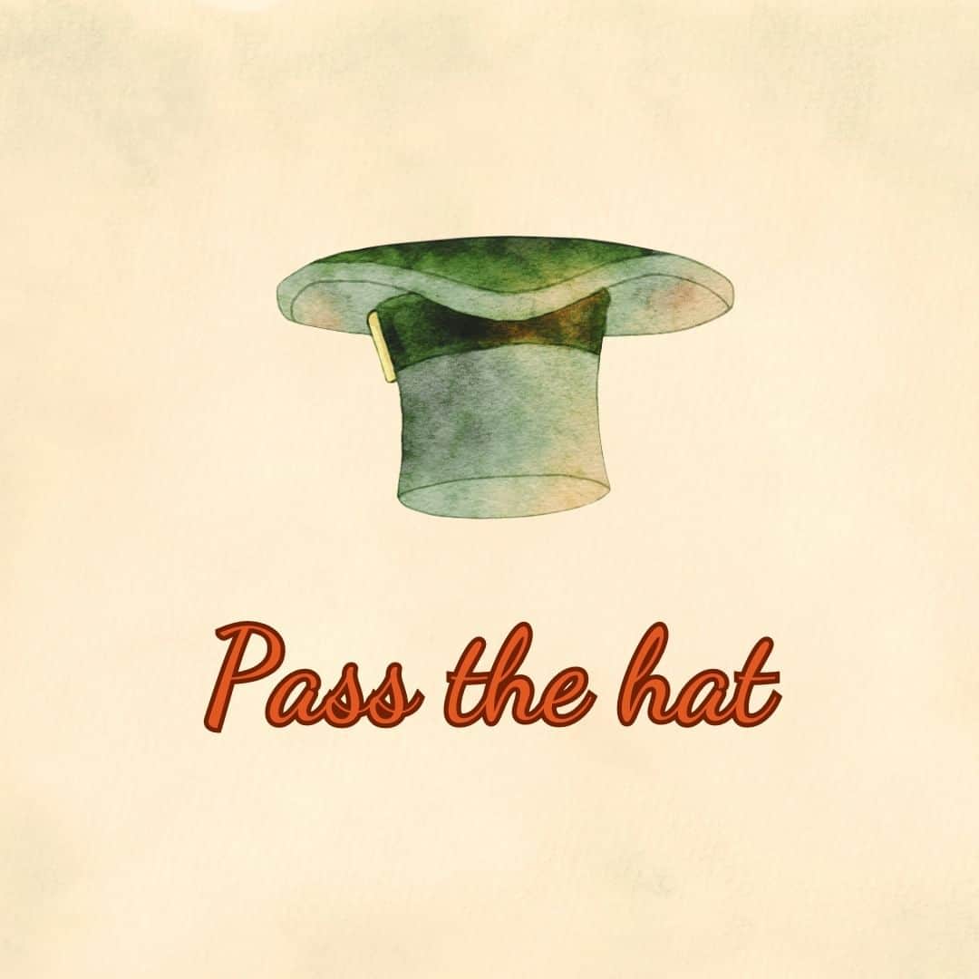 のインスタグラム：「今日紹介するイディオムは、「寄付を集めて回る」という意味の"Pass the hat"です。  帽子をみんなに回してお金を集めているところを想像すると分かりやすいかもしれません。"money"や"cash"という単語を使わずに、グループから少額の寄付を集めるときにぴったりの表現です。  使い方はこんな感じ↓ "Everyone passed the hat to help the Andersons pay for their son's unexpected surgery.” アンダーソンさんの息子の思いがけない手術のために、みんなが寄付を集めて回った。  #イディオム #Idiom #英語学習 #英会話 #留学」