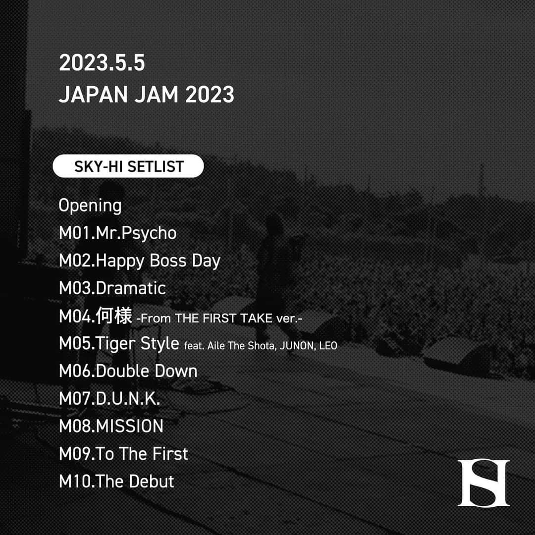 SKY-HIさんのインスタグラム写真 - (SKY-HIInstagram)「📃SETLIST  5/5「JAPAN JAM 2023」#JJ2023  THANK YOU!! @jfes_official    NEXT▶︎5/14「Love Supreme Jazz Festival 2023」  「SKY-HI ARENA TOUR 2023 -BOSSDOM-」 AnyPASS特別先着受付中🎫  #SKYHI」5月5日 23時52分 - skyhi_staff