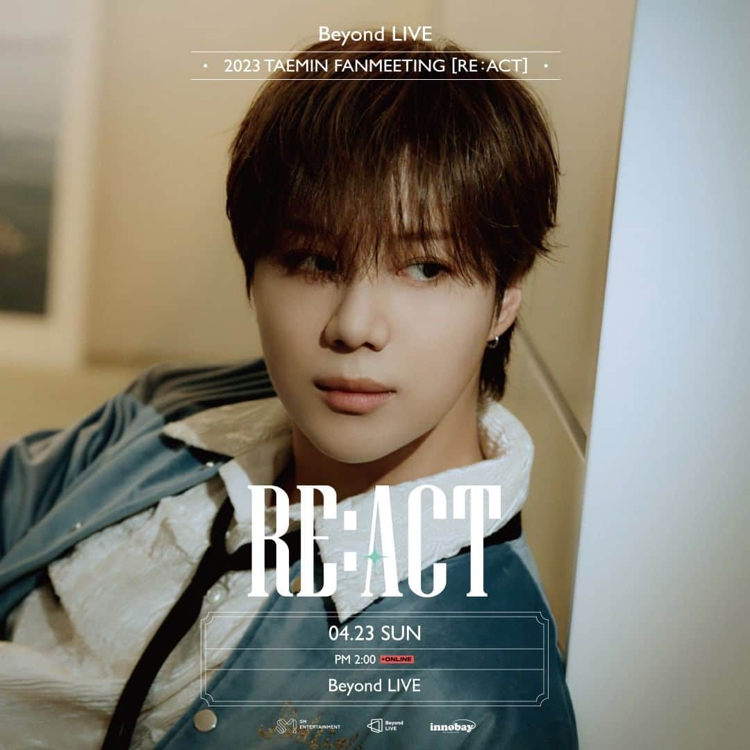 SHINeeさんのインスタグラム写真 - (SHINeeInstagram)「Beyond LIVE - 2023 TAEMIN FANMEETING “RE : ACT”  📆 4/23 SUN 2PM (KST) 👉 Price KOREA : ￦44,000 / JAPAN 4,400円 / GLOBAL 40 USD  Beyond LIVE 🔗http://bit.ly/41ufHT4   🎫Ticket Sales Period ▪︎2023년 4월 14일(금) 3PM (KST) ~ 2023년 4월 23일(일) 2:30PM (KST) ▪︎ From April 14, 2023 (FRI) 3PM to April 23, 2023 (SUN) 2:30PM (KST)  ✅ SMTOWN &STORE -PC KO: https://bit.ly/3MG6djw EN: https://bit.ly/3MLuFQC JP: https://bit.ly/3KXJPkp CN: https://bit.ly/415pgIp -MO KO: https://bit.ly/3KYcaae EN: https://bit.ly/3UwVwC1 JP: https://bit.ly/3GEtBdu CN: https://bit.ly/40g1Ij6  🎫Ticket Sales Period ▪︎2023년 4월 14일(금) 3PM (KST) ~ 2023년 4월 23일(일) 2PM (KST) ▪︎From April 14, 2023 (FRI) 3PM to April 23, 2023 (SUN) 2PM (KST)  #태민 #TAEMIN #SHINee #샤이니  #BeyondLIVE #Beyond_LIVE #비욘드라이브 #RE_ACT_TAEMIN_FANMEETING #RE_ACT」4月14日 15時00分 - shinee