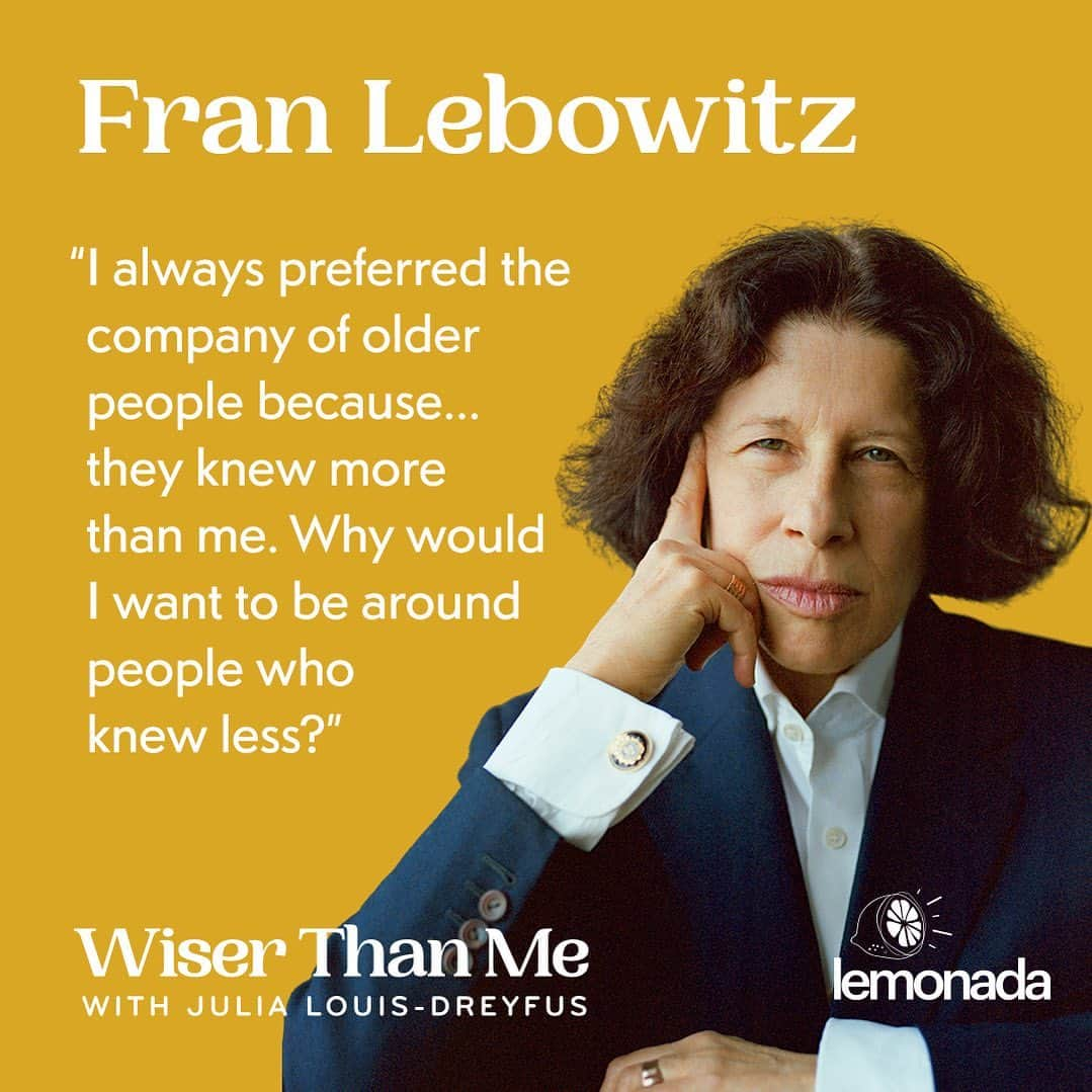 ジュリア・ルイス＝ドレイファスのインスタグラム：「In this edition of Wiser Than Me, I get schooled by 72-year-old writer and legendary New York City resident Fran Lebowitz.  This is an interview for the ages – literally. Fran gives me her best advice for plotting revenge, being a bad girlfriend, and avoiding modern technology.   Plus, Fran shares what she learned about forgiveness from her late friend Toni Morrison.   #wiserthanme  Link in bio to listen.」