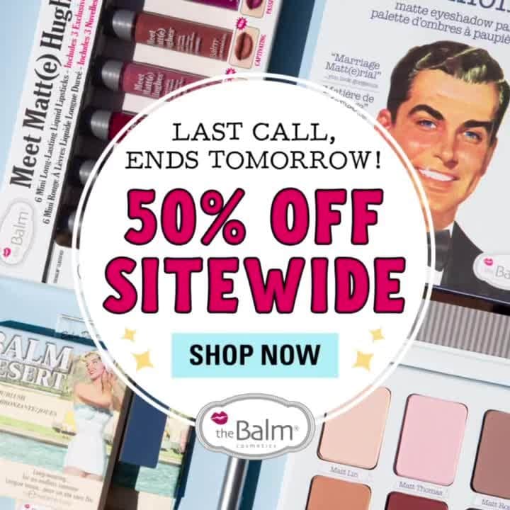 the Balmのインスタグラム：「50% OFF SITE-WIDE! ‼️ LAST CHANCE. Stock up on your favorites and check out our cult-classics half off while you can!   ✈️ FREE shipping on domestic orders $50+ and international orders $150+   #thebalm #thebalmcosmetics #thebalmskin #thebalmskincare #cleanskin #skincare  #beauty #glam #crueltyfreebeauty #beautiful #instagood #springtime #instamakeup #makeupaddict #lastchance #thebalmflashsale」