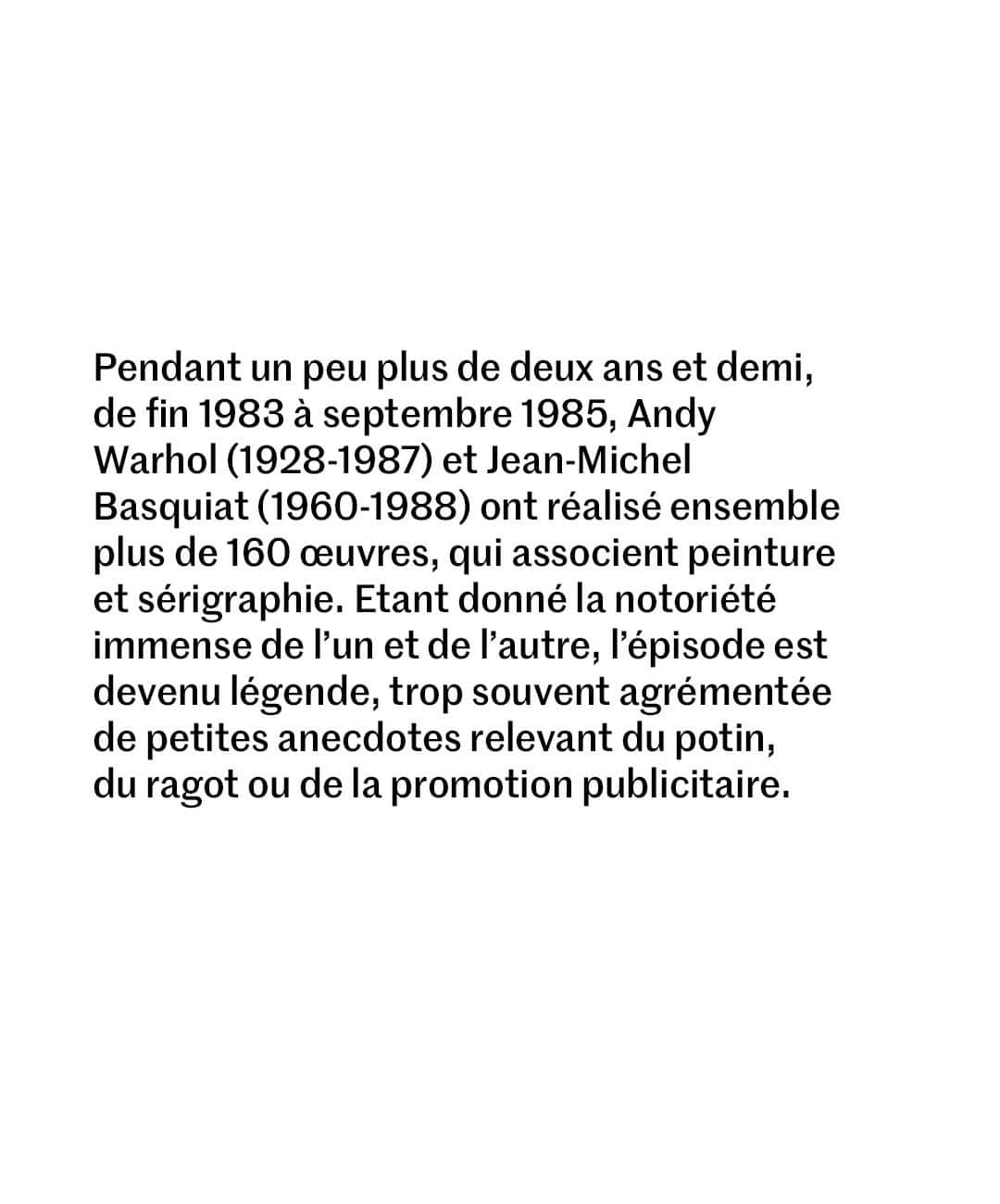 ルモンドさんのインスタグラム写真 - (ルモンドInstagram)「Pendant un peu plus de deux ans et demi, de fin 1983 à septembre 1985, Andy Warhol (1928-1987) et Jean-Michel Basquiat (1960-1988) ont réalisé ensemble plus de 160 œuvres, qui associent peinture et sérigraphie. Etant donné la notoriété immense de l’un et de l’autre, l’épisode est devenu légende, trop souvent agrémentée de petites anecdotes relevant du potin, du ragot ou de la promotion publicitaire.  L’un des mérites de l’exposition qui se tient à la Fondation Louis Vuitton jusqu’au 28 août est que, dans les salles, à l’inverse de ce qu’il en est dans le catalogue, elle ne concède que peu de place à de tels éléments. Sobrement, sans commentaires inutiles, elle montre la moitié de leur production à quatre mains, dont la plupart de leurs grands et très grands formats.  L’accrochage est à peu près chronologique et, en raison des dimensions des toiles, plus aéré qu’il ne l’a souvent été ici. Il s’étend à la quasi-totalité de la Fondation et une visite détaillée exige un peu d’endurance et du temps, plutôt deux heures qu’une, pour jouir des œuvres et se poser quelques questions. - Vous avez lu 11% de cet article.  - Photo 1 : Andy Warhol et Jean-Michel Basquiat, à New York (Etats-Unis), le 10 juillet 1985. MICHAEL HALSBAND 2022  Photo 2 : « 6.99 » (1984) ESTATE OF JEAN-MICHEL BASQUIAT LICENSED BY ARTESTAR, NEW YORK/THE ANDY WARHOL FOUNDATION FOR THE VISUAL ARTS, INC./LICENSED BY ADAGP, PARIS 2023  Photo 3 : « Collaboration No. 19 » (1984-1985) ESTATE OF JEAN-MICHEL BASQUIAT/THE ANDY WARHOL FOUNDATION FOR THE VISUAL ARTS, INC./COURTESY OF ZIDOUN-BOSSUYT GALLERY, LUXEMBOURG/ADAGP  Photo 4 : « Sans titre » (1984-1985) ESTATE OF JEAN-MICHEL BASQUIAT LICENSED BY ARTESTAR, NEW YORK ; THE ANDY WARHOL FOUNDATION FOR THE VISUAL ARTS, INC./LICENSED BY ADAGP, PARIS 2023, COURTESY OF BISCHOFBERGER COLLECTION, MANNEDORF-ZURICH -  #andywarhol  #basquiat #fondationvuitton」4月23日 21時00分 - lemondefr