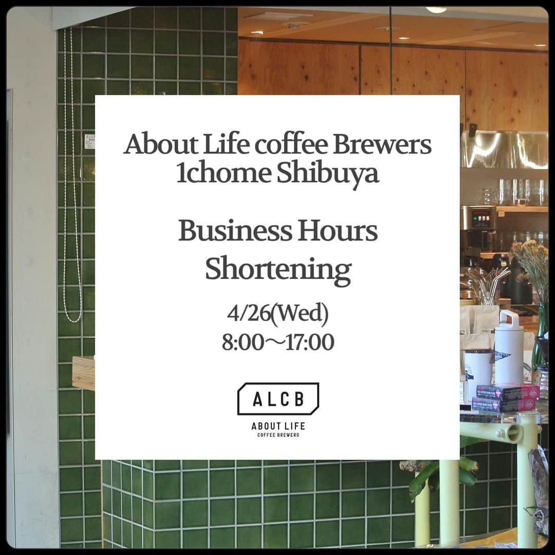 ABOUT LIFE COFFEE BREWERSさんのインスタグラム写真 - (ABOUT LIFE COFFEE BREWERSInstagram)「【4月26日(水) 営業時間変更のお知らせ/ Shortening of Business Hours】  いつもABOUT LIFE COFFEE BREWERSをご利用いただき、誠にありがとうございます。  4月26日(水)はスタッフミーティングのため、道玄坂店、渋谷一丁目店の営業時間を変更させて頂きます。店舗により時間が異なりますので、以下ご確認をお願い致します。  ABOUT LIFE COFFEE BREWERS 道玄坂：9:00-17:00 短縮営業 ABOUT LIFE COFFEE BREWERS渋谷一丁目：8:00-17:00 短縮休業  ご来店予定だった皆様には大変ご不便・ご迷惑をおかけ致しますが、何卒ご了承くださいませ。  Dear customers, Thank you very much for your support. We will change business hour on Wed. 22th due to staff meeting. Thank you for your understanding. changing hour is below:  ABOUT LIFE COFFEE BREWERS Dogenzaka：17:00 close ABOUT LIFE COFFEE BREWERS Shibuya 1 chome：17:00 Close  🚴dogenzaka shop 9:00-18:00(weekday) 11:00-18:00(weekend and Holiday) 🌿shibuya 1chome shop 8:00-18:00  #aboutlifecoffeebrewers #aboutlifecoffeerewersshibuya #aboutlifecoffee #onibuscoffee #onibuscoffeenakameguro #onibuscoffeejiyugaoka #onibuscoffeenasu #akitocoffee  #stylecoffee #warmthcoffee #aomacoffee #specialtycoffee #tokyocoffee #tokyocafe #shibuya #tokyo」4月24日 14時52分 - aboutlifecoffeebrewers