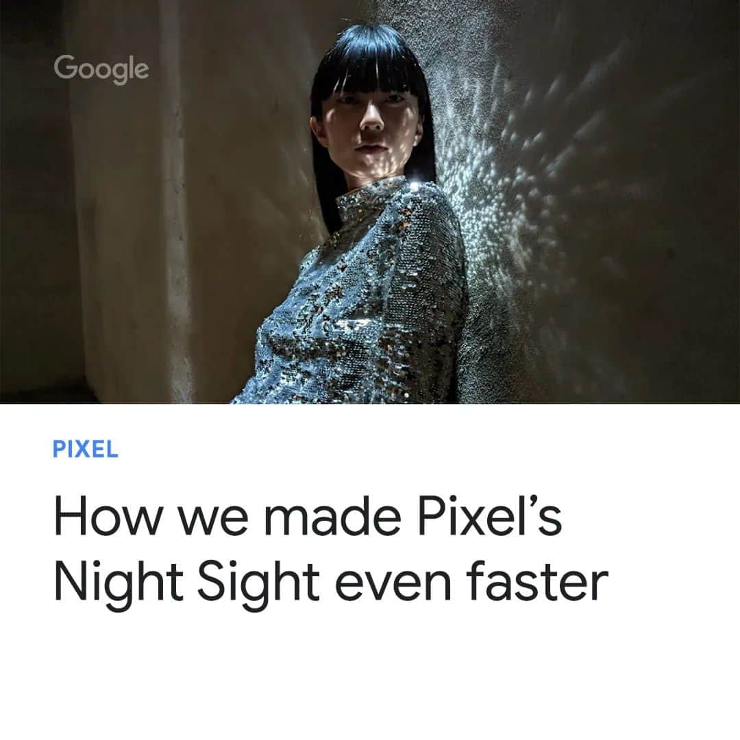 Googleのインスタグラム：「@googlepixel's low-light photo setting now takes crisp, beautiful photos in even less time, thanks to AI — tap the link in our bio to learn more.」