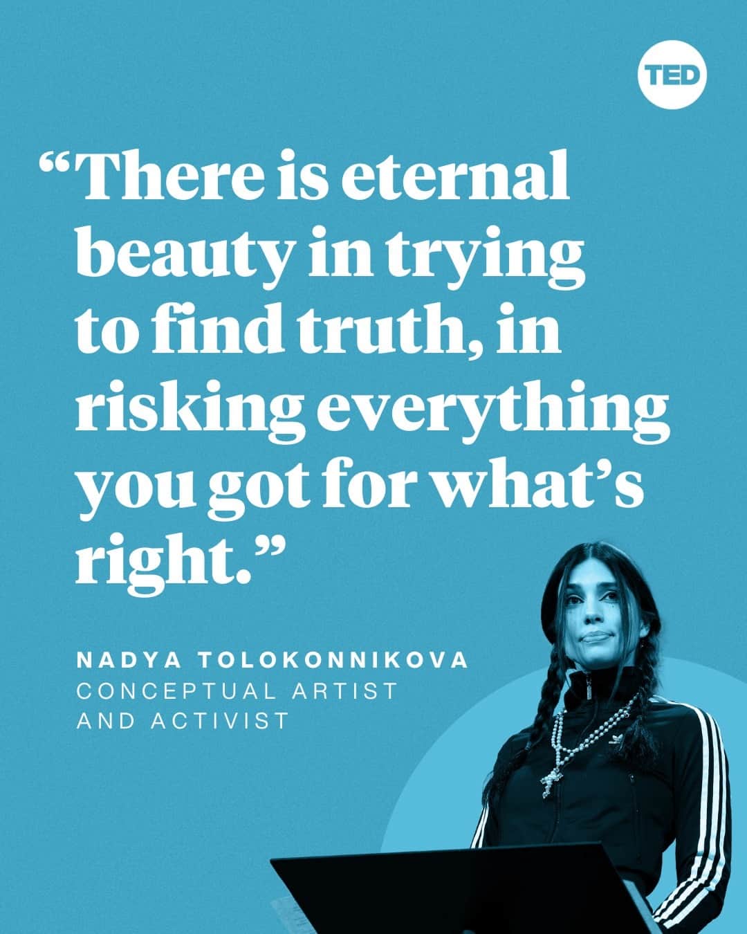 TED Talksのインスタグラム：「How much can one person change the world? After protesting one of the most powerful dictators on the planet, Nadya Tolokonnikova (@nadyariot) spent two years in prison. Now free but living in exile, Tolokonnikova continues to speak out against Putin’s regime — and injustice worldwide — through her protest art and her unwavering commitment to speaking the truth. She  encourages all of us to learn what we can do to make our own difference. ⁠ ⁠ Want to learn more about what drives her? Visit the link in our bio to watch the full TED Talk. ⁠」