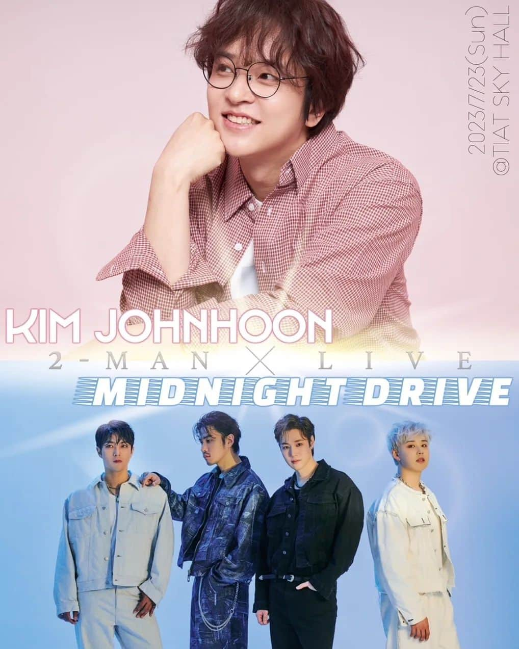 キム・ジョンフンのインスタグラム：「タイトル：KIM JHONHOON × MIDNIGHT DRIVE 【2-MAN LIVE】   スケジュール：   2023/07/23(日) 【東京】TIAT SKY HALL (https://www.tiatskyhall.jp) 〒144-0041 東京都大田区羽田空港２丁目６−５ 【1部】  OPEN 13:00 / START 13:30~（15:00終了予定） 【2部】  OPEN 17:00 / START 17:30~（19:00終了予定）   チケット：11,000円（税込）   出演者：KIM JOHNHOON, MIDNIGHT DRIVE   チケット受付URL 2023/06/11(日) 20:00~ (予定) ※後日追記致します。   公演に関するお問い合わせ： ppproduction.customer@gmail.com   ※未就学児入場不可。 ※当日はプレゼントBOXの設置を予定しております。 ※アルコールを含むドリンク類、生もののプレゼントはご遠慮ください。 ※楽屋花、スタンド花などに関しまして、お贈りいただくことは問題ございません。 スタンド花をお贈りいただく場合は、ご利用の業者様に引き取り(当日中もしくは翌日以降になる場合はお持ちいただいた業者様と会場スタッフで当日お話しいただく)までご依頼いただきますようお願いいたします。    【主催】株式会社 P.P.Production / 株式会社alouette 【企画・制作】株式会社 P.P.Production」