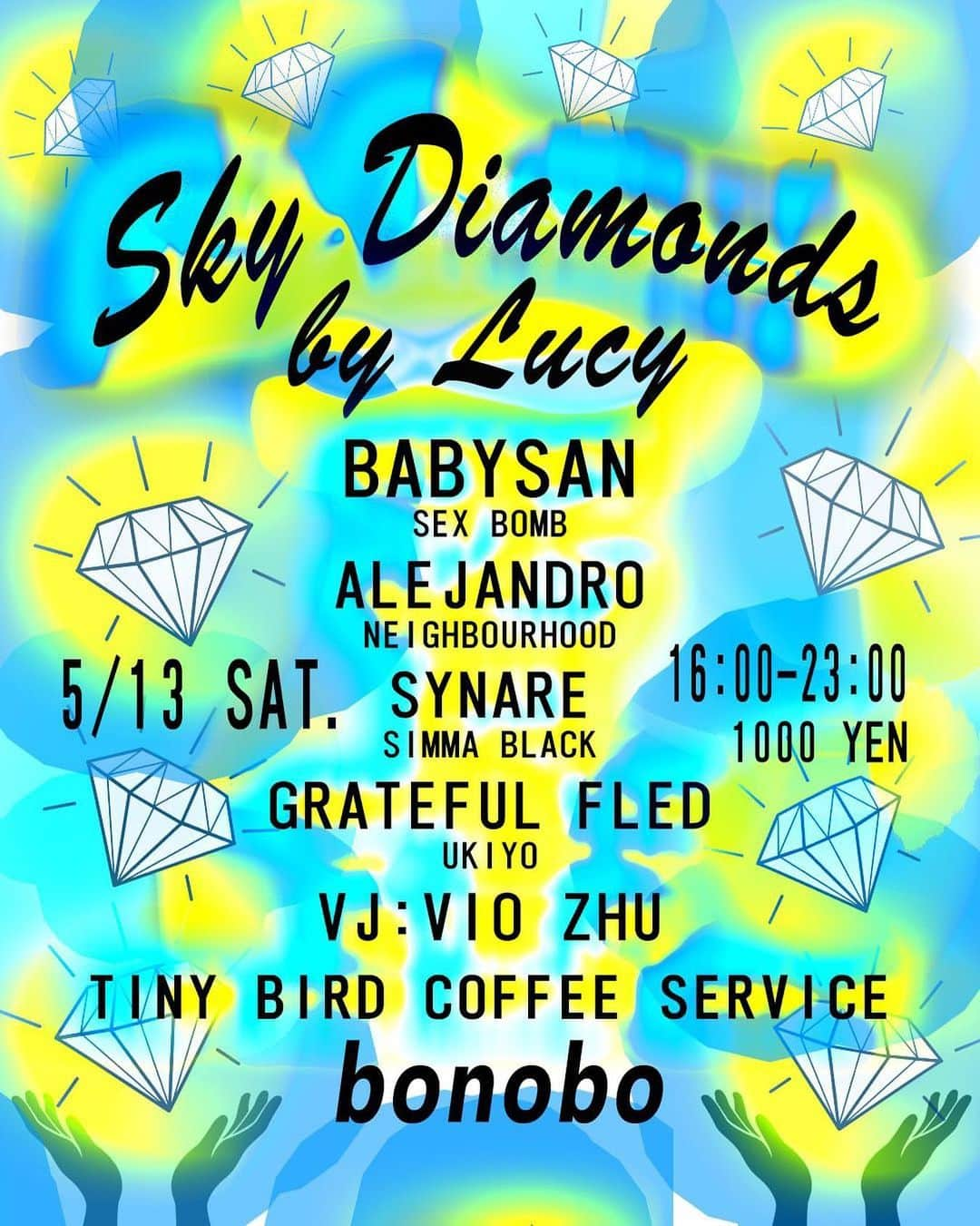 今井夏帆のインスタグラム：「MAY 13 SAT. 16:00-23:00 Sky Diamonds by Lucy @jingumaebonobo   LUCY smiles upon us from the SKY with an endless supply of luminous DIAMONDS  VJ VIO the visual virtuoso will light up and sparkle 1F  Tokyo diamonds BABYSAN, ALEJANDRO, SYNARE and GRATEFUL FLED will reverberate and shine 1F   WONDER BOY, DR.YAKO, ALI and WAVE-CHI will illuminate the chill out frequencies 2F   1F Timetable B2B 16:00 BABYSAN 17:00 ALEJANDRO 18:30 SYNARE 20:00 FLED 21:30  2F Timetable B2B 16:00 WONDER BOY 17:00 ALI 18:30 DR. YAKO 20:00 WAVE-CHI 21:30  TINY BIRD COFFEE SERVICE will provide the best drip coffee in Tokyo!  Venue: bonobo  2 Chome-23-4 Jingumae, Shibuya City,  Tokyo 150-0001  ¥1000 (no drink)  https://www.bonobo.jp  #jingumaebonobo #jingumae #sundayvibes #vinyl #groove #nudisco #house #balearic #downtempo #ambient #skydiamondsbylucy #fledtokyo」