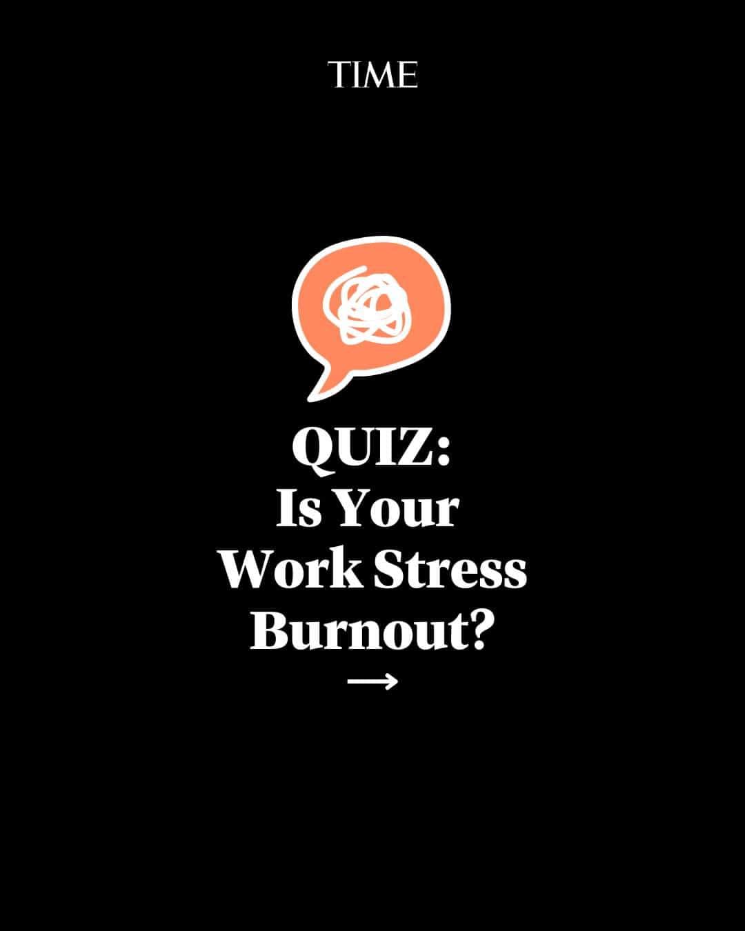 TIME Magazineのインスタグラム：「If you’re like roughly 40% of office workers, you might describe yourself as feeling burned out by your job. But is it burnout, run-of-the-mill work stress, or something else entirely?  Take the quiz above, then find out what your answers mean at the link in bio.」
