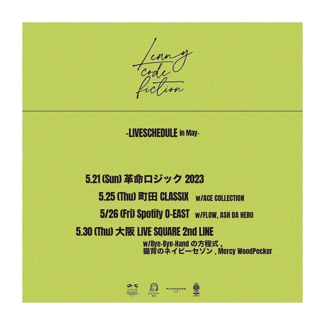 Lenny code fictionのインスタグラム：「-LIVE SCHEDULE-  ・5.21 革命ロジック  LIVEHOLIC presents. “革命ロジック2023“ supported by 激ロック & Skream!  日程：2023年5月21日 (日) 時間：OPEN 11:00 / START 12:00  出演：CLUB251 17:45〜18:15  チケット購入はこちら▶︎https://eplus.jp/sf/detail/3810530001-P0030001  ・LIVELINE at 町田CLASSIX  日程：2023年05月25日(木) 時間：OPEN 18:30 / START 19:00 会場：町田CLASSIX 出演：ACE COLLECTION / Lenny code fiction チケット：4,000円(+1drink ¥600)  ・DISK GARAGE LIVE 「Rock’n’Roll Number Party」  日程：2023年05月26日(金)  時間：OPEN 18:00 / START 18:45  会場：Spotify O-East  出演：FLOW / ASH DA HERO / Lenny code fiction  チケット：4,500 円(税込) 【一般販売中】https://eplus.jp/sf/detail/3836370002-P0030002?P6=001&P1=0402&P59=1  ・フロムライブハウス by 2nd LINE  日程：2023年05月30日(月)  時間：OPEN 18:00 / START 18:30  会場：LIVE SQUARE 2nd LINE(大阪/福島)  出演：Bye-Bye-Handの方程式 / 猫背のネイビーセゾン / Mercy Woodpecker / Lenny ccode fiction  チケット：¥2,500-(+1drink ¥600-)  【申込受付中】https://eplus.jp/sf/detail/3860170001-P0030001  お問合せ：【LIVE SQUARE 2nd LINE】06-6453-1985 / www.arm-live.com/2nd」