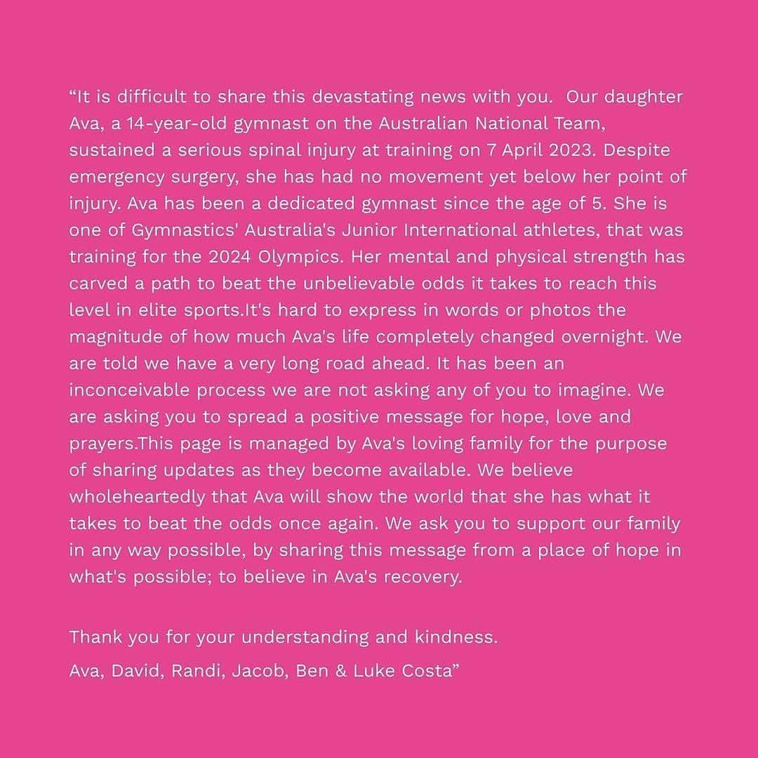 Inside Gymnasticsさんのインスタグラム写真 - (Inside GymnasticsInstagram)「Ava Costa, a 14 year old gymnast recently sustained a serious spinal injury during training that has left her with no movement below her point of injury.  Together with Ava and her family, @sylviap created the Walking with Ava Leotard to raise funds to her recovery.  We are calling on the gymnastics community to rally around Ava by either Buying a Walking With Ava Leotard, Donating to her Foundation or sharing to raise awareness to her cause.  This is Ava, she is strong, resilient and brave. We’re honoured to be helping Ava and her family while also promoting a message of hope and positivity. It's a small gesture that can make a significant impact on the Costa family's lives during this challenging time. 💗  BUY A LEOTARD ∙ DONATE ∙ SHARE #walkingwithava  AVA’S STORY  On April 7th, 2023, Ava Costa, a 14-year-old gymnast on the Australian National Team, sustained a serious spinal injury during training that left her with no movement below her point of injury, despite emergency surgery. Ava has been a dedicated gymnast since the age of 5 and was training for the 2024 Olympics, and her mental and physical strength has made her a role model to many young aspiring gymnasts at the elite level of sports.  It's hard to imagine the heartache that Ava's family is experiencing as they navigate this unexpected life-altering event—however, the Costa family is not giving up on Ava's recovery. In collaboration and support of @walkingwithava, we have created a limited edition, made-to-order leotard to spread a message of hope, love, and prayers to believe in Ava's recovery.  Available to order until 14th May, 11:59pm.  Logo designed by: @sarabealedesign and @flipflytumble」5月12日 6時09分 - insidegym