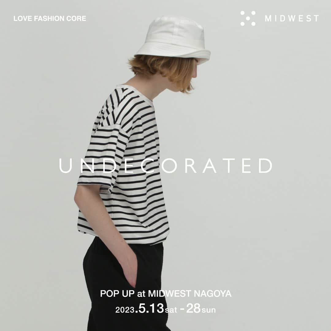 UNDECORATED MANのインスタグラム：「. POP UP STORE のお知らせ  2023 Spring / Summer POP UP STORE at MIDWEST NAGOYA    5月13日(土)～28日(日)まで、MIDWEST名古屋店にてUNDECORATED 23SSコレクションのポップアップストアを開催いたします。  期間中はメンズだけでなく、レディースの新作アイテムも幅広いラインナップでご覧いただけます。  また、5月13日(土)、14日(日)の2日間はデザイナー河野が在店し、ブランドが最も大切にしている素材のストーリーと合わせて接客していただける機会となっております。    皆様のご来場心よりお待ちしております。  ーーーーーーーーーーーーーーーーーーーーーーーーー  MIDWEST NAGOYA 愛知県名古屋市中区錦3-17-11 ☎︎052-953-1870」