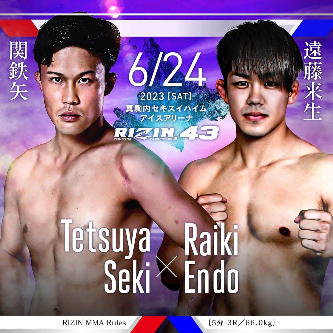 RIZIN FF OFFICIALのインスタグラム：「Additional fight announcement for RIZIN.43  Tetsuya Seki vs. Raiki Endo ーーーーーーーーーー 🔥🔥#RIZIN43 追加対戦カード🔥🔥  関鉄矢 🆚 遠藤来生   📅：6.24(土) 14:00開始（予定） 🏟：真駒内セキスイハイムアイスアリーナ  #RIZIN #MMA #総合格闘技 #真駒内セキスイハイムアイスアリーナ #関鉄矢 #遠藤来生」