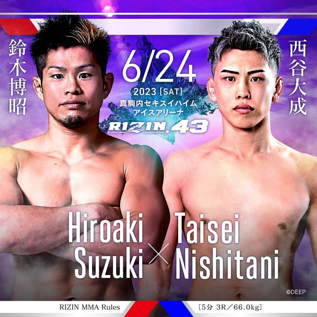 RIZIN FF OFFICIALのインスタグラム：「Additional fight announcement for RIZIN.43  Hiroaki Suzuki vs. Taisei Nishitani ーーーーーーーーーー 🔥🔥#RIZIN43 追加対戦カード🔥🔥  鈴木博昭 🆚 西谷大成  📅：6.24(土) 14:00開始（予定） 🏟：真駒内セキスイハイムアイスアリーナ  #RIZIN #MMA #総合格闘技 #真駒内セキスイハイムアイスアリーナ #鈴木博昭 #西谷大成」
