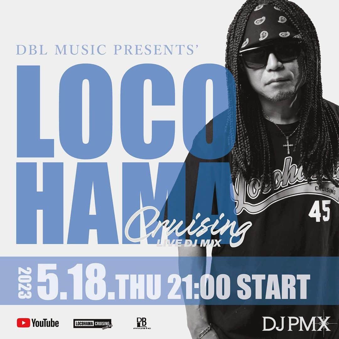 のインスタグラム：「.  3年目に突入した YouTubeライブ配信番組 LOCOHAMA CRUISING Live DJ Mix みなさんの参加お待ちしてます  DJ PMX自身のプロデュース作品から最新ヒット曲、90’s、WEST COAST HIPHOP、JAPANESE HIPHOP、AOR、CITY POPまで DJ PMXの独断と偏見”で幅広くセレクト！  5/18 (木) 21時~ DJ PMX - LOCOHAMA CRUISING Live DJ Mix 142  #locohamacruising #youtubeライブ #djpmx」