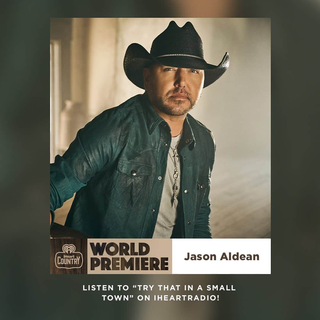 ジェイソン・アルディーンのインスタグラム：「Shoutout to @iheartcountry for the WORLD PREMIERE of my new single “Try That In A Small Town.” Tune into ur local @iheartcountry station to hear it all day long.」