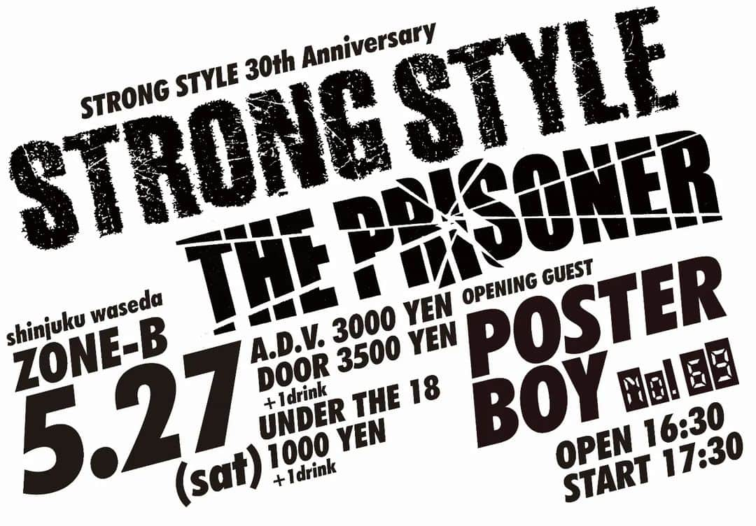 THE PRISONERさんのインスタグラム写真 - (THE PRISONERInstagram)「【予約受付中】後約1週間！5/27早稲田ZONE-BにてSTRONG STYLE 祝30周年の一環イベントを開催します。まだ予約間に合います！THE PRISONERとオープニングゲストはPOSTER BOYも出演。手製冊子（ジン）入場者に配布！ソールドアウトになる前に予約はコチラからどうぞ！villainyprisonrecords.com/ticket/  5月27日(土)早稲田 ZONE-B  「"GROOVY NITE "」 STRONG STYLE 30th Anniversary Series  ●THE PRISONER ●STRONG STYLE  Opening Guest ●POSTER BOY  OPEN(開場)16:30/ START(開演)17:00  前売券 3000円(+1D） / 当日券 3500円(+1D） 高校生以下　1000円(+1D）  前売券予約はコチラ http://villainyprisonrecords.com/ticket/ 問い合わせコチラ the_prisoner2005@yahoo.co.jp  [ZONE-Bへの行き方]  中野駅から 東京メトロ東西線で９分  新宿駅から（山手線外回り） 高田馬場駅で東京メトロ東西線に 乗り換えて約10分  東京メトロ　東西線 早稲田駅【２番出口】 徒歩20秒 SoftBankの下です。  LIVE HOUSE ZONE-B  東京都新宿区喜久井町２番地 APAビルB-1 & B-2 TEL ： 03-3203-6022  #theprisoner  #プリズナー #strongstyle  #ストロングスタイル #POSTERBOY」5月21日 12時08分 - theprisoner_