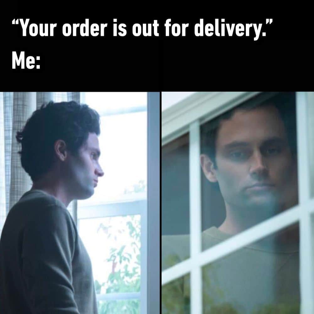 9GAGさんのインスタグラム写真 - (9GAGInstagram)「*taps track package every 30 seconds* - #delivery #onlineshopping #package #you #joegoldberg #memes #9gag」5月21日 13時00分 - 9gag