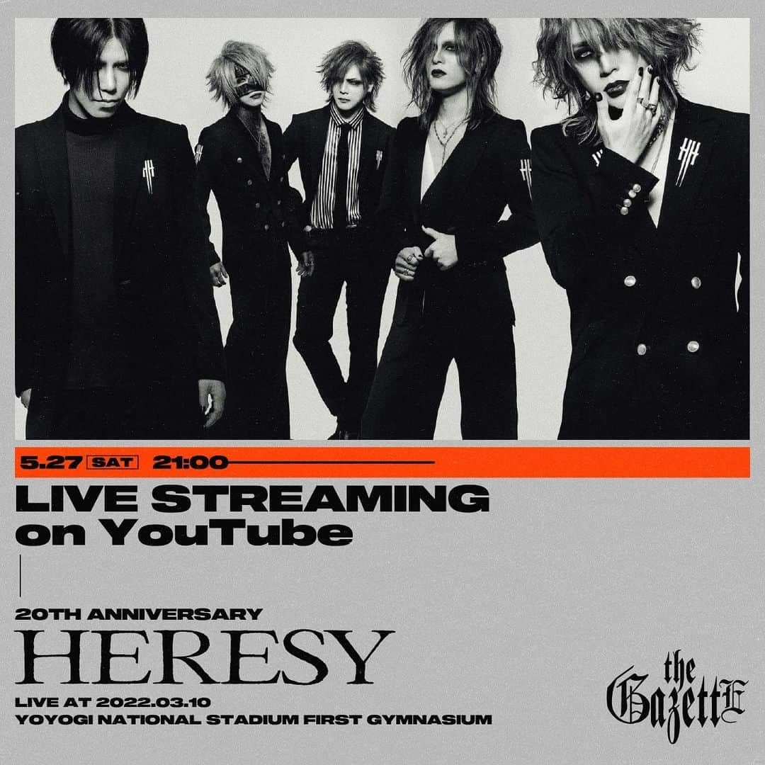 the GazettEのインスタグラム：「【20周年記念公演のライブ映像を一夜限定でYouTube配信決定！】  『the GazettE LIVE TOUR2022-2023 MASS "THE FINAL"』日本武道館公演の開催を記念して、 20周年記念公演『20th ANNIVERSARY -HERESY-』のライブ映像をthe GazettE OFFICIAL YouTube CHANNELにて配信決定！  20年間の集大成として2022年3月10日に国立代々木競技場 第一体育館で開催された本公演の模様を、一夜限定で公開配信いたします。 ぜひリアルタイムでお楽しみください！  【YouTube配信詳細】 ■20TH ANNIVERSARY -HERESY- LIVE AT 2022.03.10 国立代々木競技場 第一体育館   配信日時：5月27日(土) 21:00〜 配信ページ：https://youtu.be/48_3RIB6iHM  ▼the GazettE OFFICIAL YouTube CHANNEL https://www.youtube.com/user/gazetteSMEJ  ＝＝＝＝＝＝＝＝＝＝＝＝  【Live video of the 20th anniversary concert will be streamed on YouTube for one night only!】  To commemorate the holding of "the GazettE LIVE TOUR2022-2023 MASS "THE FINAL" " at Nippon Budokan, Live video of the 20th anniversary performance "20th ANNIVERSARY -HERESY-" will be distributed on the GazettE OFFICIAL YouTube CHANNEL!  As a culmination of 20 years, the video of this live held at Yoyogi National Stadium 1st Gymnasium on March 10th, 2022 will be streamed for one night only. Please enjoy it in real time!  【Detail for YouTube LIVE】 ■20TH ANNIVERSARY -HERESY- LIVE AT 2022.03.10 国立代々木競技場 第一体育館  Date : May 27th(Sat) / 9:00pm(JST)〜 https://youtu.be/48_3RIB6iHM  ▼the GazettE OFFICIAL YouTube CHANNEL https://www.youtube.com/user/gazetteSMEJ  #theGazettE #TOURFINAL #MASS #日本武道館 #20thanniversary #HERESY」