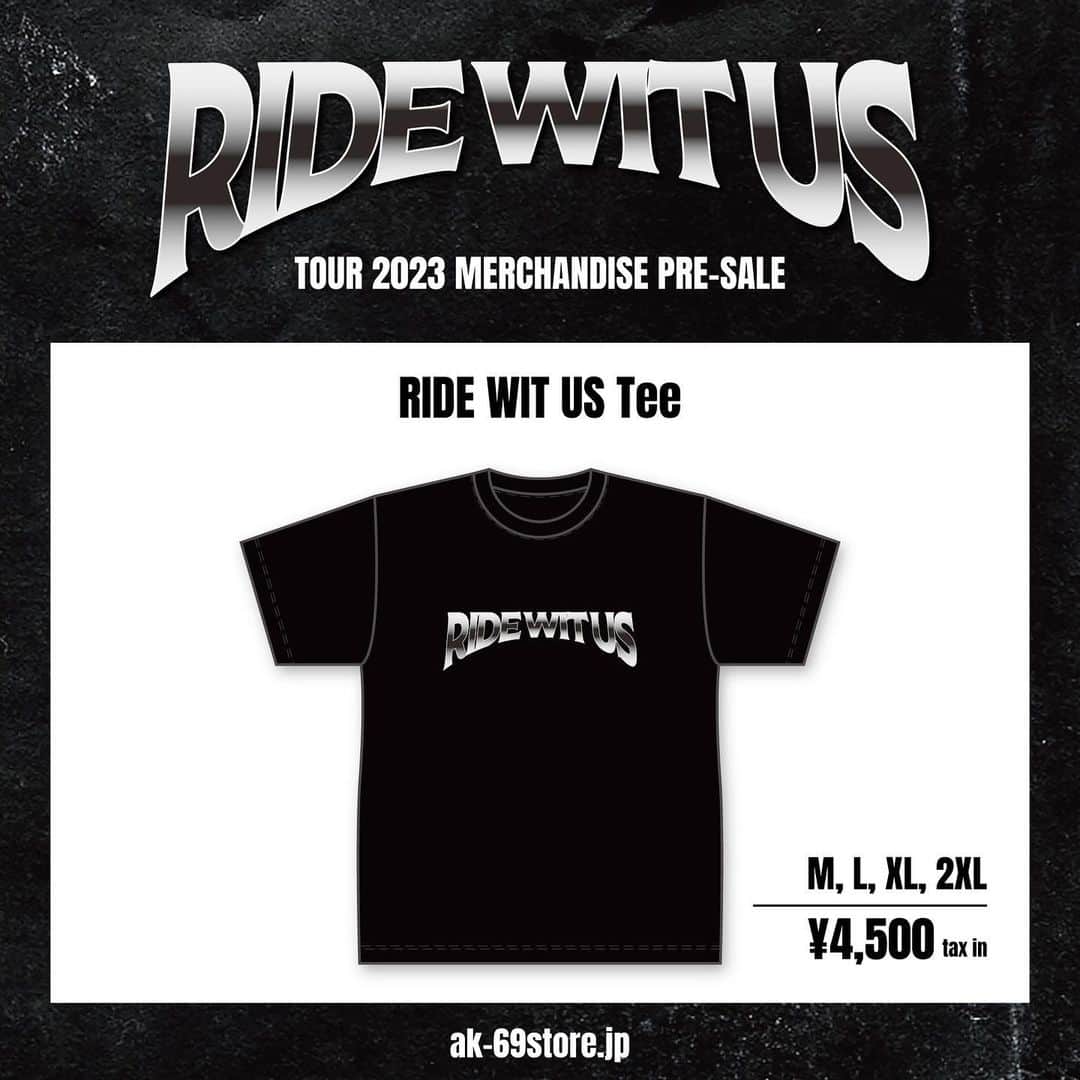 AK-69のインスタグラム：「- グッズ先行販売🔥 "RIDE WIT US TOUR 2023"のツアーグッズの中から一部先行販売スタート！ 「AK-69 STORE」にて事前購入可能です！ ぜひ会場に着用してご来場下さい。  会場では他にも多くのグッズ販売を予定しておりますので、お楽しみに。  ■Tee 価格：4,500円 / SIZE：M,L,XL,2XL ※2XLはAK-69 STORE限定サイズとなります  ■Face Towel 価格：2,000円 / SIZE：84cm × 35cm  ■6 Panel Cap 価格：4,500円 / SIZE：FREE  #AK69 #RideWitUsTour2023 #全国ツアー #公式グッズ #皆の街に会いに行く」