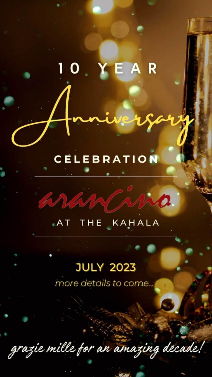Arancino at The Kahalaのインスタグラム：「🥂WE’RE TURNING 10 and looking forward to celebrating with you this July! Stay tuned for more details soon! Grazie Mille for all of your support throughout the decade and we look forward to creating more memories with you! ~ Ciao and Aloha from all of us at Arancino Kahala」