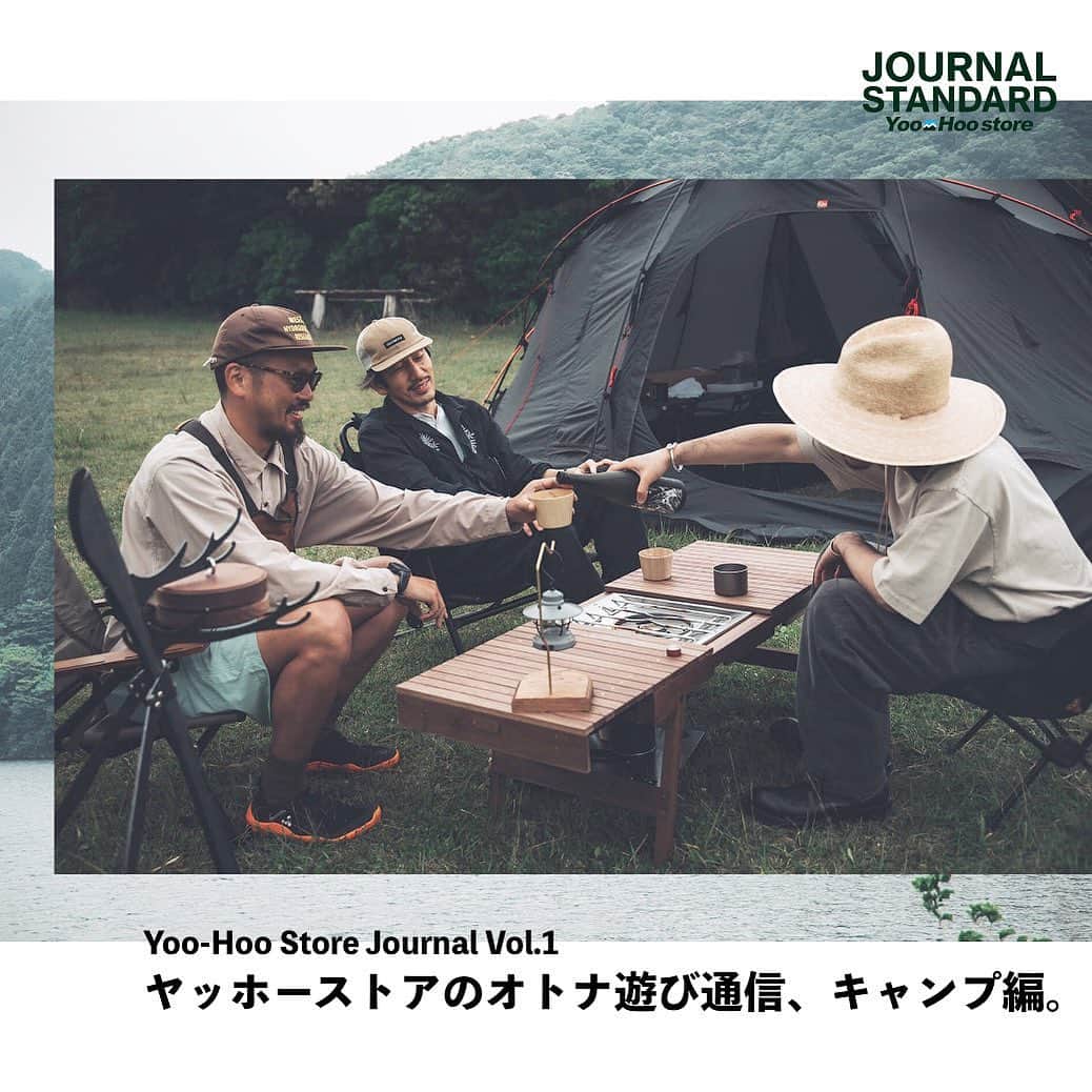 のインスタグラム：「Yoo-Hoo Store Journal Vol.1   ヤッホーストアのオトナ遊び通信、キャンプ編。   @js.yoohoostore @journalstandard.jp   --------------- かっこいいウエアとギアでキャンプがしたい。   そんな純粋無垢な欲求のもと集った3人の目的地は足柄下郡、芦ノ湖畔。   明日も仕事だから、日帰りで。   それ以外は何も決めない、自由なデイ・トリップ。   豊かな自然と空っぽな頭、 JOURNAL STANDARDの服と、Yoo-Hoo Storeのキャンプギアがあれば、それだけでいい。     Photo_Masaki Kiyokawa   Day Trippers_Tadanao Matsuo,Yuya Ohta,Akihiro Suzuki   Composition&Text_Nobuyuki Shigetake     ▼詳しくはストーリーズまたは下記リンクよりご覧ください。   https://baycrews.jp/feature/detail/8623          ≪Yoo-Hoo Store≫   国内外から集められた名品と旬なアウトドア道具を軸に、 ＜ジャーナルスタンダード＞が培った アメリカン、ワーク、ミリタリー、 スポーツのテイストを織り交ぜて、 自然と街（IN⇔OUT）を シームレスにつなぐ“うちそと”スタイルを   提案するアウトドアライフスタイルショップ。           ⁡ -------  #芦ノ湖 #デイキャンプ #ウチソト ⁡ #camp #camping #campgear #outdoor #camphack #star_tcamp #ttt_gallery #excamp #fukuokacamp #九州キャンプ #ジャーナルスタンダード #yoohoostore」