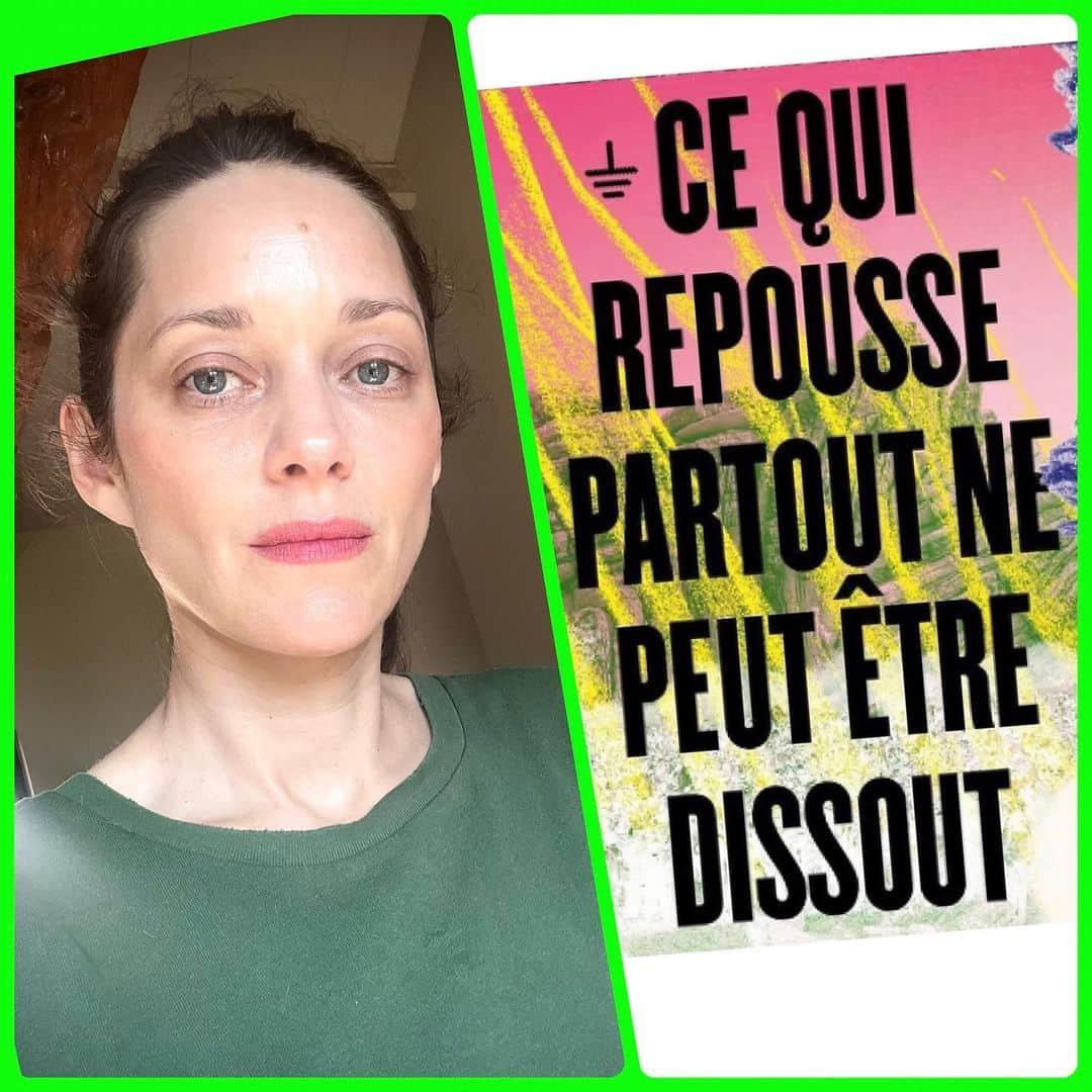 マリオン・コティヤールのインスタグラム：「Ce qui se passe dans notre pays est extrêmement grave et je pense que l’on doit se poser les questions suivantes : Où se situe la véritable violence ? Qui sont les véritables criminels ?  Des arrestations d’une brutalité sans nom aux gazages lors de manifestations pacifistes blessant parfois grièvement de nombreuses personnes, en passant par des assignations à résidence de celles et ceux qui se battent pour l’intérêt commun… la liste des violences policières et, de ce fait, gouvernementales contre les mouvements écologistes donne le vertige et la nausée.   Celles et ceux qui alertent sur la dérive éminemment dangereuse de notre monde et de notre humanité, les activistes qui demandent une action du gouvernement à la hauteur de l’urgence, sont aujourd’hui qualifiés de criminels ou d’écoterroristes.  Pendant ce temps, de grandes multinationales, de grandes banques, continuent à investir massivement dans les énergies fossiles, à construire des infrastructures qui contribuent à réchauffer le climat et à provoquer des morts, des catastrophes à travers le monde, à mettre en péril les conditions de vie sur notre planète. Est-ce que ces actes ne sont pas infiniment plus violents, plus graves, plus criminels ? Pourtant ces entreprises ne sont jamais inquiétées.   La dérive sécuritaire de ce gouvernement, couplée à son incapacité à nous protéger des conséquences du changement climatique, est effrayante. Mais ces intimidations n’arriveront pas à nous faire taire.   Aujourd’hui, dans notre pays, la liberté est en danger. Cela provoque naturellement l’indignation.   Soutien absolu au @soulevements.de.la.terre」