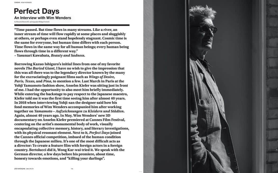 ZOO Magazineさんのインスタグラム写真 - (ZOO MagazineInstagram)「ZOO MAGAZINE ISSUE #79: A NEW DAWN   Wim Wenders @wimwendersfoundation Shot and interviewed exclusively for ZOO Magazine – 20 YEARS  “Soon after I made my first experimental short films, I realized they could do so much more than just create beautiful ‘frames’, or produce single images. You put several such shots together, one after another, even put music with them, and there it was: The magical appearance of something else, that was so much more than just the sum of its ingredients.”  Photographer: Philippe Gerlach @philippegerlach Photographer’s Assistant: Kira Lorenza Althaler Interview: Manuela Martorelli @manuelamartorelli  Production: ZOO Magazine   #ZOO79 #ZooMagazine #Fashion #SandorLubbe #fashionphotography #interview #philippegerlach #wimwenders #wimwendersfoundation #20YEARSZOOMAGAZINE」6月9日 1時46分 - zoomagazine