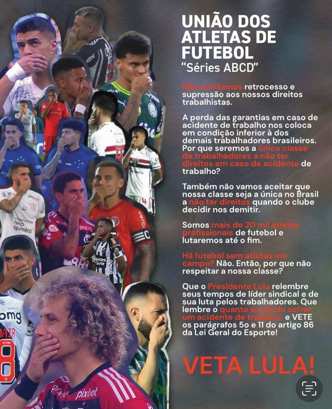 アルトゥーロ・ビダルのインスタグラム：「⚽️ PROTESTOS - LEI GERAL DO ESPORTE ⚽️  No último mês de Maio, foi aprovado pelo Congresso Nacional a Lei Geral do Esporte.  Mesmo reconhecendo os importantes avanços trazidos pela Lei, há dois pontos que representam retrocesso em relação aos nossos direitos trabalhistas, presentes nos §5º e §11 do Artigo 86.   O §5º do Artigo 86 institui um fator de redução da cláusula compensatória, criando um cenário que pode até mesmo representar um estímulo à demissão de atletas sem o pagamento integral da rescisão trabalhista.   Já o §11 do Artigo 86 retira os direitos da estabilidade aos atletas que sofrem acidentes de trabalho.  Seremos a única classe de trabalhadores a não termos direitos quando demitidos ou quando sofrermos acidentes de trabalho.  Vale lembrar que o último estudo da CBF informa que 83% dos atletas que atuam no Brasil, recebem apenas 1 salário mínimo, sendo que os atletas que recebem mais de R$50.000,00 representam menos de 1% dos atletas brasileiros de futebol.  Hoje somos mais de 20 mil atletas e a Lei valerá para todos, sendo que os mais impactados pela Lei, serão aqueles que possuem as menores condições de trabalho.  Por isso, pedimos que Presidente Lula VETE os §5º e §11 do Artigo 86 da Lei Geral do Esporte.  Pedimos também intervenção da Ministra dos Esportes @anabmoser.  VETA @lulaoficial  #VetaLula #UniãoDosAtletasABCD」