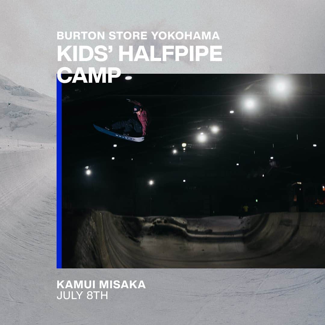 のインスタグラム：「【カムイみさかでキッズハーフパイプキャンプを開催！】7月8日(土)、Burton Store Yokohamaで、中学生以下を対象としたハーフパイプキャンプを開催します。当日のイベント中、カムイみさかスキー場は貸し切りで滑り放題。イベントの後半には全員が楽しめるミニコンテストも開催予定です。レベルに応じてクラス分けをしますので、ハーフパイプ未経験のキッズもぜひ！申し込みはプロフィール内のリンクから！ #BurtonYokohama #KamuiMisaka」