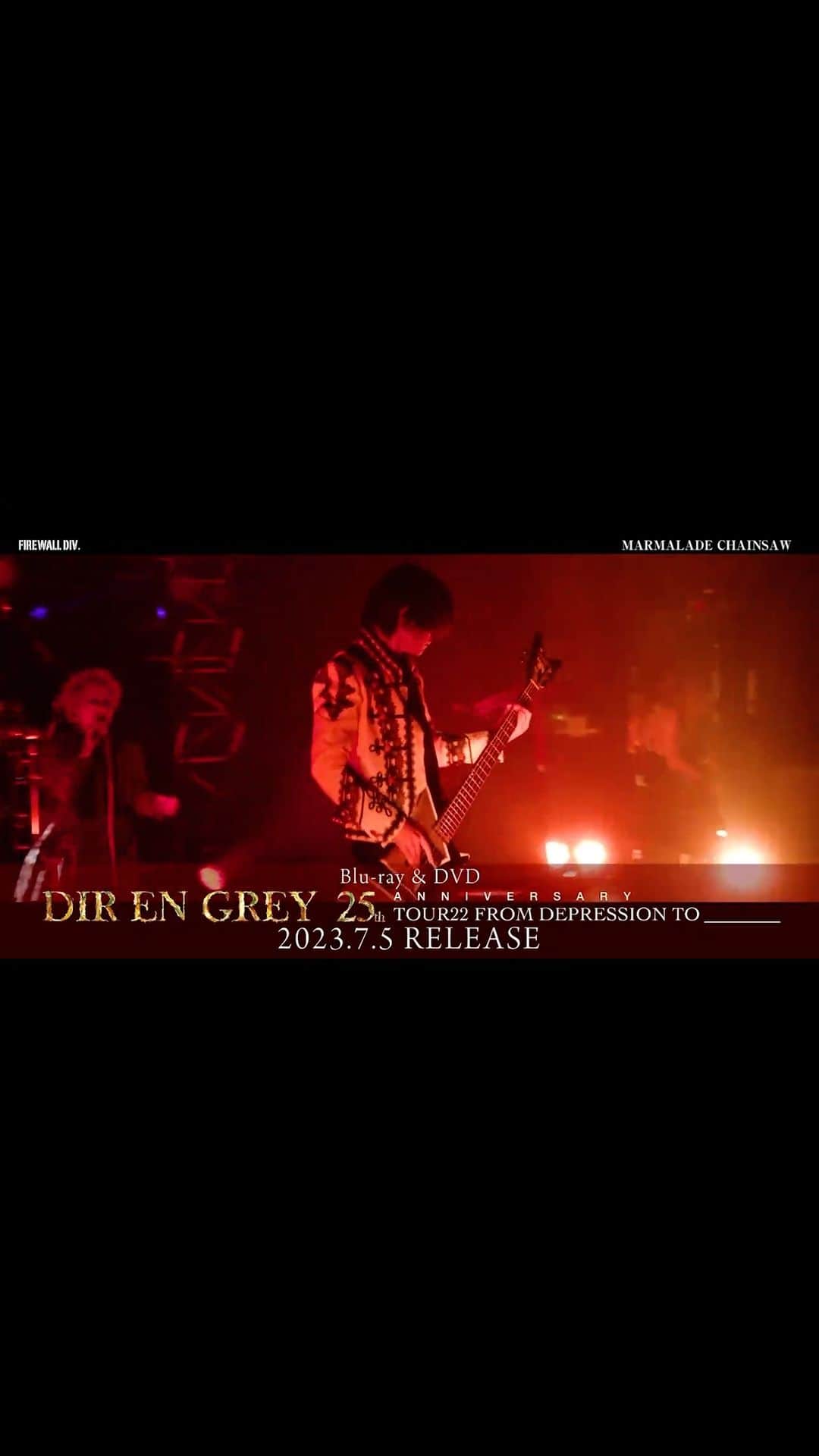 DIR EN GREYのインスタグラム：「NEW LIVE Blu-ray & DVD『25th Anniversary TOUR22 FROM DEPRESSION TO ________』(2023.7.5 RELEASE)トレーラー解禁！  NEW LIVE Blu-ray & DVD『25th Anniversary TOUR22 FROM DEPRESSION TO ________』(2023.7.5 RELEASE) trailer out now!  NEW LIVE Blu-ray & DVD『25th Anniversary TOUR22 FROM DEPRESSION TO ________』のトレーラーが解禁となりました。  DIR EN GREY LIVE Blu-ray & DVD 『25th Anniversary TOUR22 FROM DEPRESSION TO ________』 2023.7.5 RELEASE  【初回生産限定盤】 【First Press Limited Ver.】 2枚組(2Blu-ray) SFXD-0025～26 ￥8,800 (tax in) 2枚組(2DVD) SFBD-0078～79 ￥7,700 (tax in)    DISC 1 25th Anniversary TOUR22 FROM DEPRESSION TO ________ 2022.11.08-09 Zepp Haneda 01. MARMALADE CHAINSAW 02. THE ⅢD EMPIRE 03. C 04. DRAIN AWAY 05. Ash 06. T.D.F.F. 07. 理由 (WAKE) 08. OBSCURE 09. The Perfume of Sins 10. 朧 (Oboro) 11. 13 12. ain’t afraid to die 13. Machiavellism 14. 孤独に死す、故に孤独。 (KODOKU NI SHISU, YUENI KODOKU.) 15. Merciless Cult 16. 朔-saku- 17. CHILD PREY 18. G.D.S. 19. Schweinの椅子 (Schwein No Isu) 20. 鼓動 (KODOU) 21. 【KR】cube 22. JESSICA 23. THE FINAL 24. 激しさと、この胸の中で絡み付いた灼熱の闇 (Hageshisa To, Kono Mune No Naka De Karamitsuita Shakunetsu No Yami) 25. 羅刹国 (RASETSUKOKU)   DISC 2 25th Anniversary TOUR22 FROM DEPRESSION TO ________ -｢a knot｣LIMITED EXTRA- 2022.12.16 SHINJUKU BLAZE 01. G.D.S. 02. 朔-saku- 03. C 04. 鼓動 (KODOU) 05. 激しさと、この胸の中で絡み付いた灼熱の闇 (Hageshisa To, Kono Mune No Naka De Karamitsuita Shakunetsu No Yami) 06. 羅刹国 (RASETSUKOKU)  【通常盤】 【Regular Version】 1枚組(Blu-ray) SFXD-0027 ￥6,600 (tax in)   DISC 1 25th Anniversary TOUR22 FROM DEPRESSION TO ________ 2022.11.08-09 Zepp Haneda 01. MARMALADE CHAINSAW 02. THE ⅢD EMPIRE 03. C 04. DRAIN AWAY 05. Ash 06. T.D.F.F. 07. 理由 (WAKE) 08. The Perfume of Sins 09. ain’t afraid to die 10. Machiavellism 11. 朔-saku- 12. CHILD PREY 13. G.D.S. 14. Schweinの椅子 (Schwein No Isu) 15. 鼓動 (KODOU) 16. 【KR】cube 17. JESSICA 18. THE FINAL 19. 激しさと、この胸の中で絡み付いた灼熱の闇 (Hageshisa To, Kono Mune No Naka De Karamitsuita Shakunetsu No Yami) 20. 羅刹国 (RASETSUKOKU)  Manufactured by FIREWALL DIV. Distributed by Sony Music Solutions Inc.  ※収録内容及び仕様等は変更になる可能性がございます。 ※Contents, title and versions are subject to change without notice.」