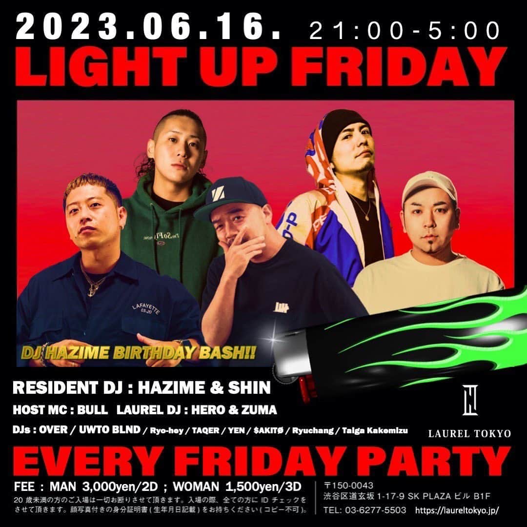 のインスタグラム：「6/16/2023(Fri)🔥  “Light Up Friday” @laureltokyo   Resident @djhazime & @djshin_jp   Host MC @bullmatic   DJ Over, UWTO BLND Ryo-Hey, Taqer, Yen $akito, Ryuchang  Taiga Kakemizu   Laurel Resident DJ Hero, Zuma   #tokyo #shibuya #laurel #LightUpFriday #EveryFridayNight  @light_up_friday」