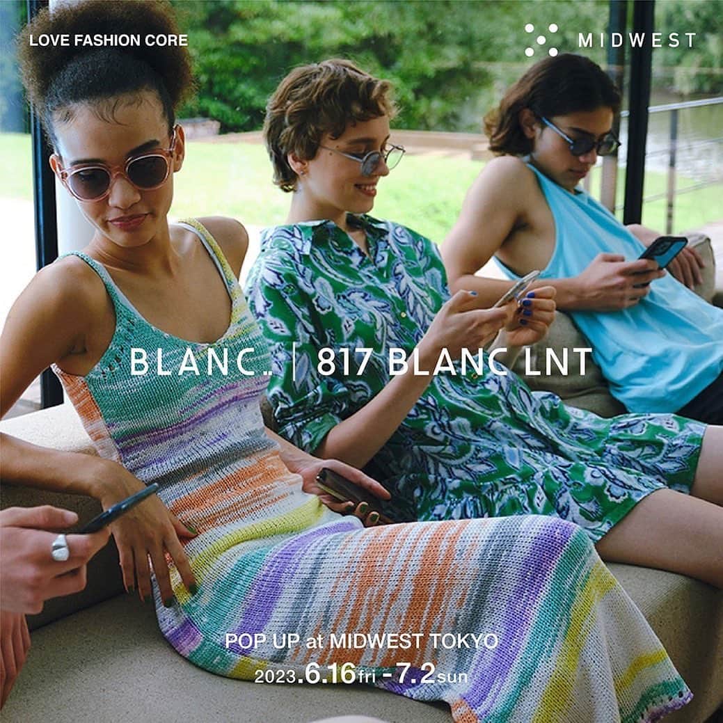 MIDWEST TOKYO WOMENのインスタグラム：「. 〈BLANC..(ブラン)〉が、『MIDWEST』にてポップアップイベントを6/16-7/2thに開催致します。   普段は店頭に並んでない商品を豊富に取り揃えており、夏の日差しが照り始めた今時期に大活躍間違いなしです。  皆様のご来店を心よりお待ちしております。   #midwest  #ミッドウエスト  #blanc  #ブラン」