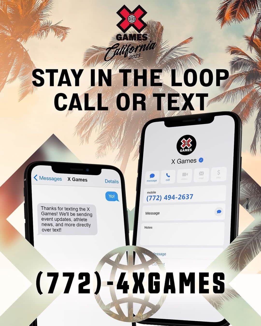 X Gamesさんのインスタグラム写真 - (X GamesInstagram)「📲 TEXT US 👉 (772) 494-2637  Hit us up to stay in-the-know on all things #XGames!  Call or text us at (772) 4XGAMES! Get merch, tickets, event updates, exclusive BTS content and so much more.  Discount codes? Sure! So, what are you waiting for? Shoot us a text and hope to see you in Ventura for X Games California — July 21-23 👀」6月17日 0時01分 - xgames