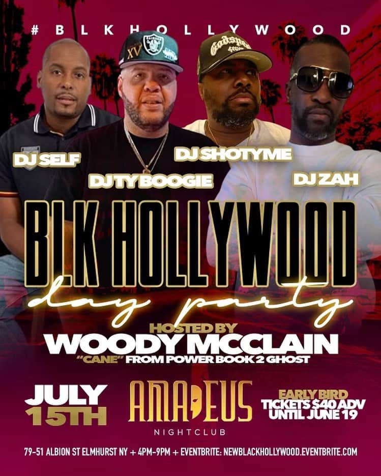 DJ Selfさんのインスタグラム写真 - (DJ SelfInstagram)「BLK HOLLYWOOD  DAY PARTY HOSTED BY Woody McClain "Cane" From Power Book 2 Ghost  AMADEUS  79-51 ALBION ST ELMHURST NY   SATURDAY JULY 15TH.  4-9PM  DJ SELF   $40 ADV TICKETS UNTIL JUNE 19TH  EVENTBRITE Newblackhollywood. Eventbrite.com  MORE INFO 516 515 1835 - 347-604-3868」6月18日 2時30分 - djself