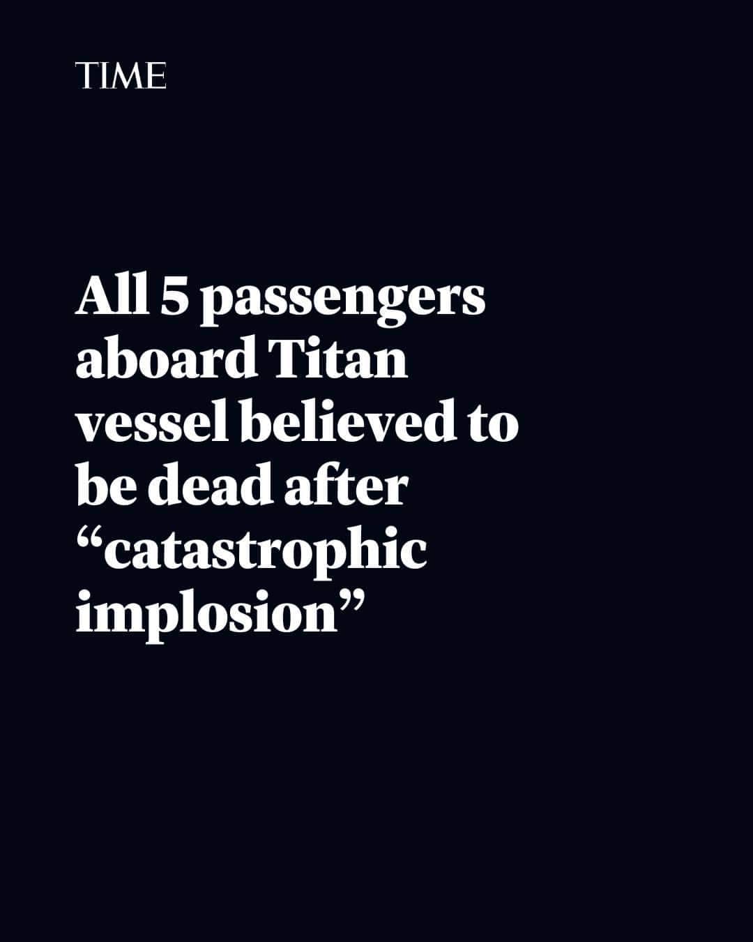 TIME Magazineのインスタグラム：「All five people aboard a missing submersible known as Titan are believed to be dead, the company that operated the submersible said on Thursday. The crew went missing June 18 shortly after venturing into the deep sea to tour the Titanic wreckage site.  “We now believe that our CEO Stockton Rush, Shahzada Dawood and his son Suleman Dawood, Hamish Harding, and Paul-Henri Nargeolet, have sadly been lost,” OceanGate Expeditions confirmed in a statement. Authorities reportedly found debris that indicated the vessel may have imploded.  Link in bio.」