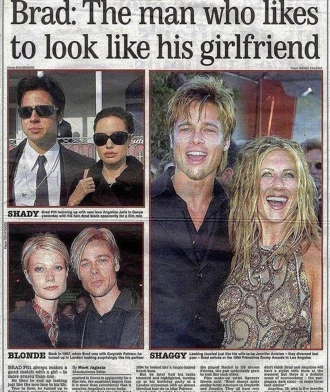 StreetArtGlobeのインスタグラム：「Brad: The man that likes to look like his girlfriend.   From matching haircuts with Gwyneth Paltrow to looking like Mulder and Scully with Angelina Jolie, Brad Pitt is the master of disguise.  Honored twice as People Magazine's 'Sexiest Man Alive' (in 1995 and 2000), the actor has evolved through countless looks, but an old newspaper clipping has revealed his doppelgänger activity.  The article was accompanied by pictures of Brad with Gwyneth Paltrow, Angelina Joliem Jennifer Aniston and Jitka Pohledek, and in each photo, the Ocean's Eleven star looked oddly like his partner.  Whether it was a matching de job, identical sunglasses or a twinning cut, it seems Brad really did model his ever changing look on the woman he's with - constantly making you wonder, "who wore it better?"  h/t @artneversleeps  Follow 👉@STREETARTGLOBE👈 for more!」