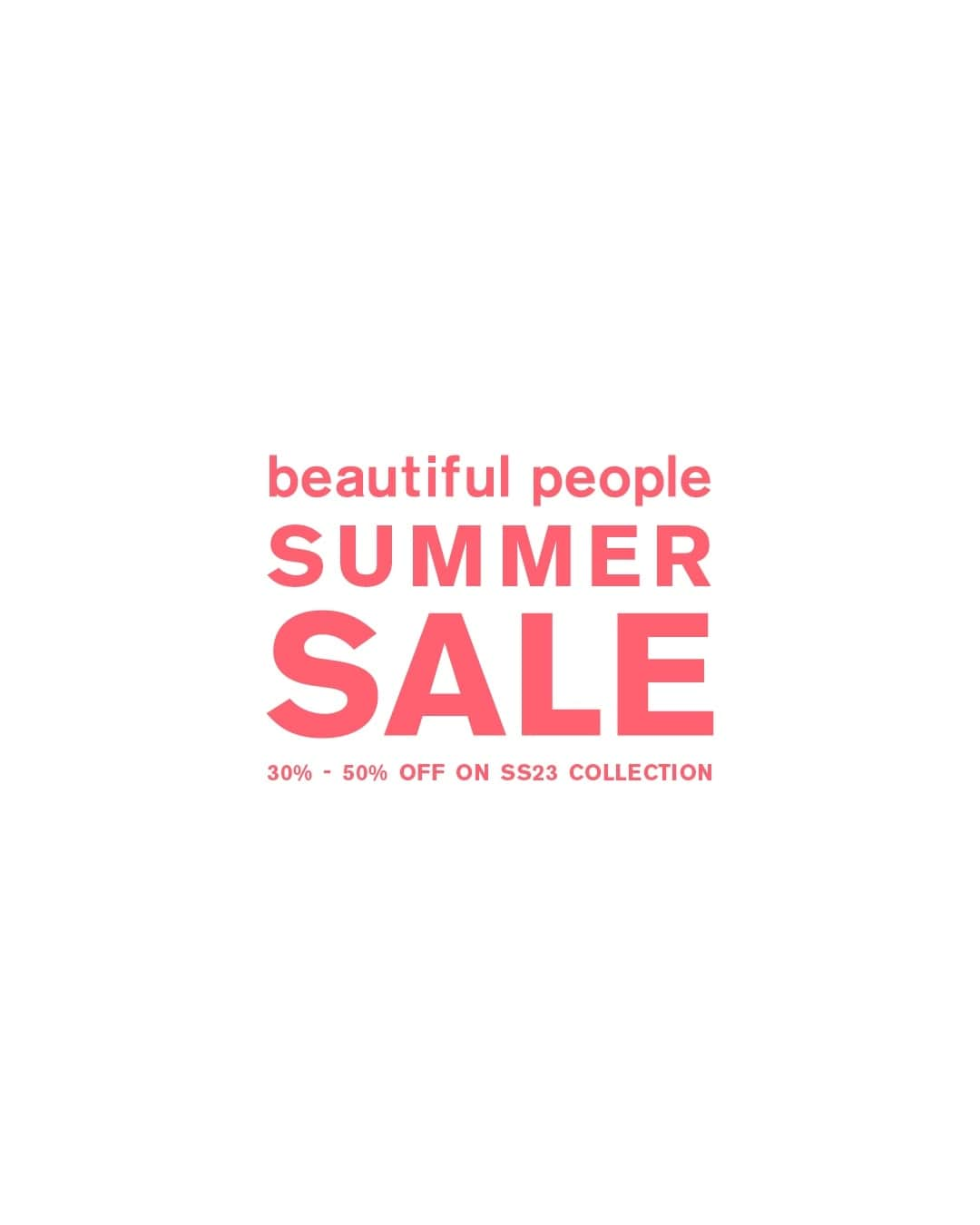 ビューティフルピープルさんのインスタグラム写真 - (ビューティフルピープルInstagram)「#SummerSALE #23SS⁠ starts⁠ 30% - 50% off on 23SS Collection⁠ ⁠ 本日21時よりオンラインストアにて、 サマーセールを開催します。  最大50%offとなりますので、 この機会にぜひご利用ください。  なお、直営各店では6/30より、 サマーセールを開催します。  営業時間は各館に準じます。 皆様のご来店を心よりお待ち申し上げます。  ONLINE STORE： from 29 June. Thursday 21:00pm.⁠ IN STORE： from 30 JUNE. Friday⁠ ※ 一部セール対象外がございます。 ⁠ ＿＿＿⁠ ⁠ 【beautiful people 直営店舗⁠】⁠⁠⁠⁠ ⁠ ■Online store⁠ www.beautiful-people.jp⁠ ⁠ ■Global Online store⁠ www.beautiful-people-creations-tokyo.com⁠ ⁠ ■ 青山店⁠⁠⁠⁠ 東京都港区南青山3-16-6⁠⁠⁠⁠ ⁠⁠⁠⁠ ■ 新宿伊勢丹店⁠ 伊勢丹新宿店本館2階　⁠⁠⁠⁠TOKYOクローゼット/リ・スタイルTOKYO⁠⁠⁠⁠ ⁠⁠⁠⁠ ■ 渋谷PARCO店⁠ 渋谷パルコ2階⁠ ⁠ ■ ジェイアール名古屋タカシマヤ店⁠ ジェイアール名古屋タカシマヤ4階　モード＆トレンド「スタイル＆エディット」⁠⁠⁠⁠ ⁠⁠⁠⁠ ■⁠阪急うめだ店⁠ 阪急うめだ本店3階　モード⁠⁠⁠⁠ ⁠ ⁠ #beautifulpeople⁠⁠⁠ #ビューティフルピープル⁠⁠⁠ #creationstokyo⁠ #PS23 #SS23⁠ #SpringSummer⁠ #SALE⁠」6月29日 21時00分 - beautifulpeople_officialsite