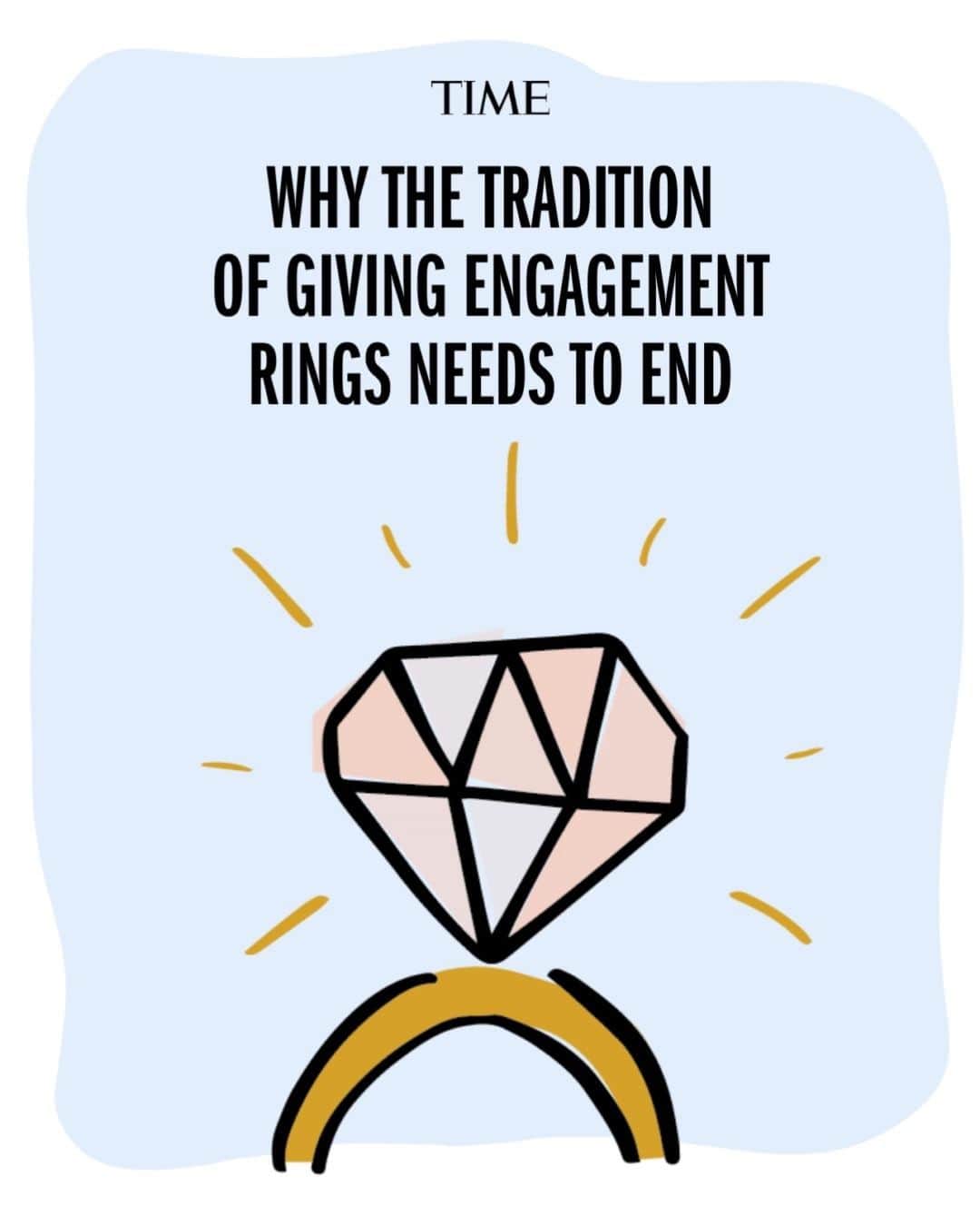 TIME Magazineのインスタグラム：「Jewelers sent out an alarm earlier this month that people are not buying engagement rings. Sales at Signet, the U.S. jewelry giant that owns Zales, Kay, Jared, and Diamonds Direct, were down almost 10% compared to this time last year. De Beers, the biggest diamond seller in the world, says sales of rough diamonds, the starting point for 85% of U.S. engagement rings, continue to be “soft.”  TIME's Belinda Luscombe puts it down to people coming to their senses. "Diamond engagement rings are corny," she writes.  At the link in bio, read her full essay — which is not anti-engagement, just anti-engagement ring.」